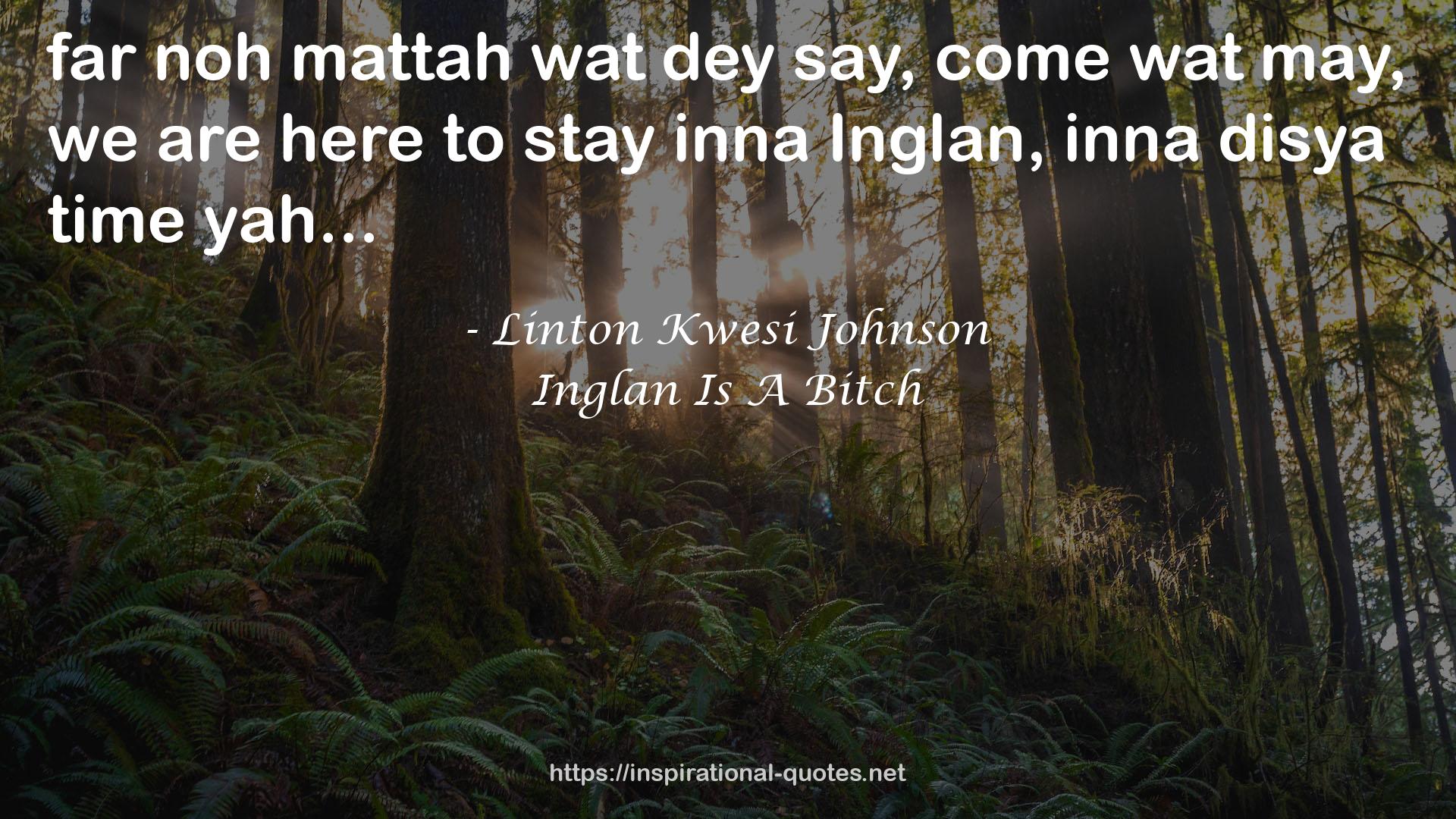 Inglan Is A Bitch QUOTES