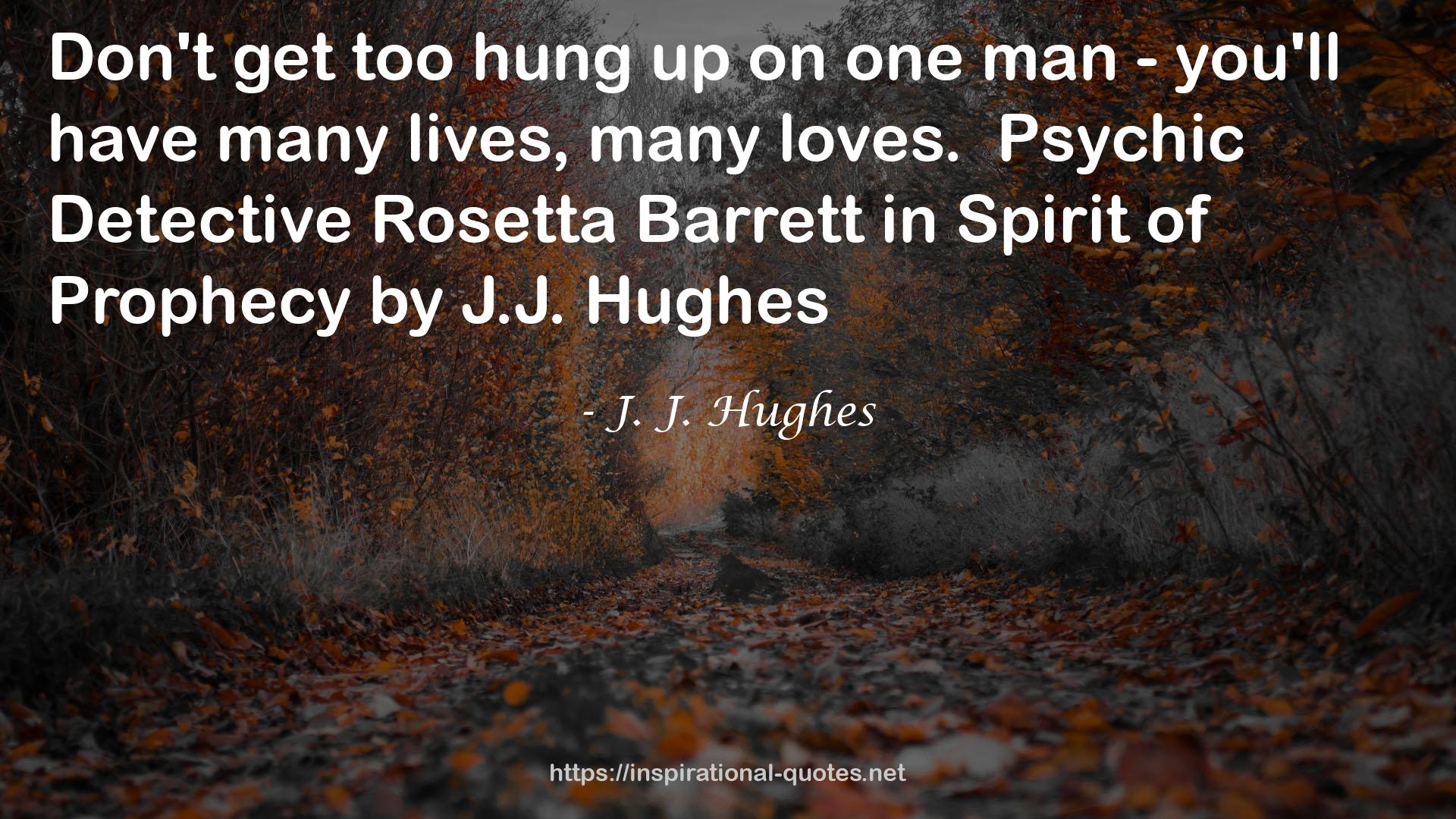 J. J. Hughes QUOTES