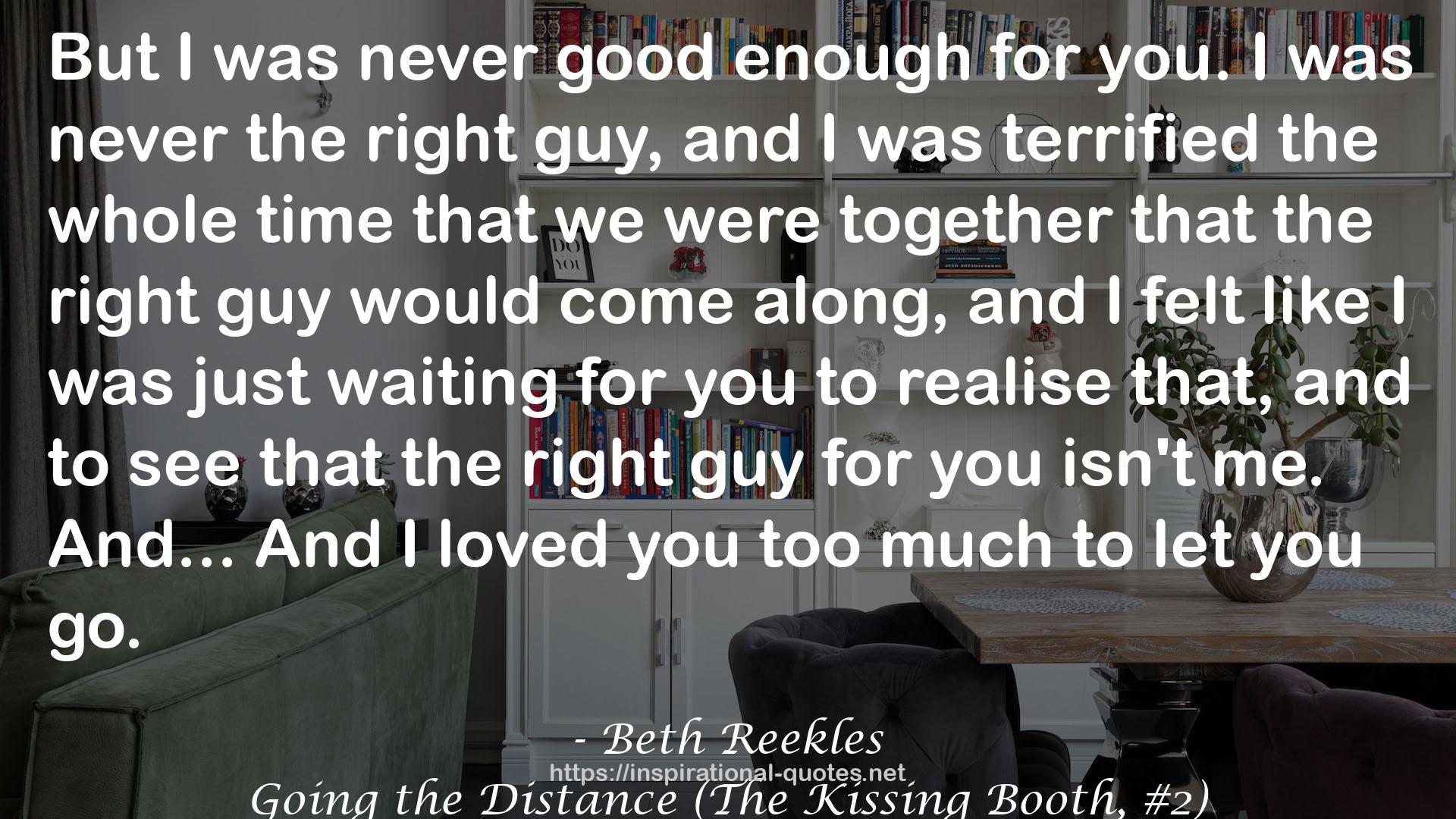 Going the Distance (The Kissing Booth, #2) QUOTES