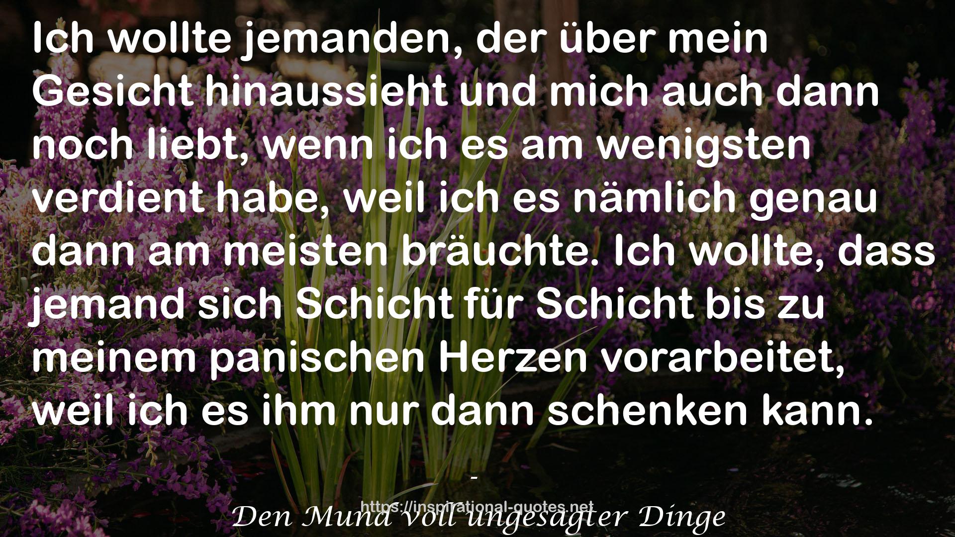 Den Mund voll ungesagter Dinge QUOTES