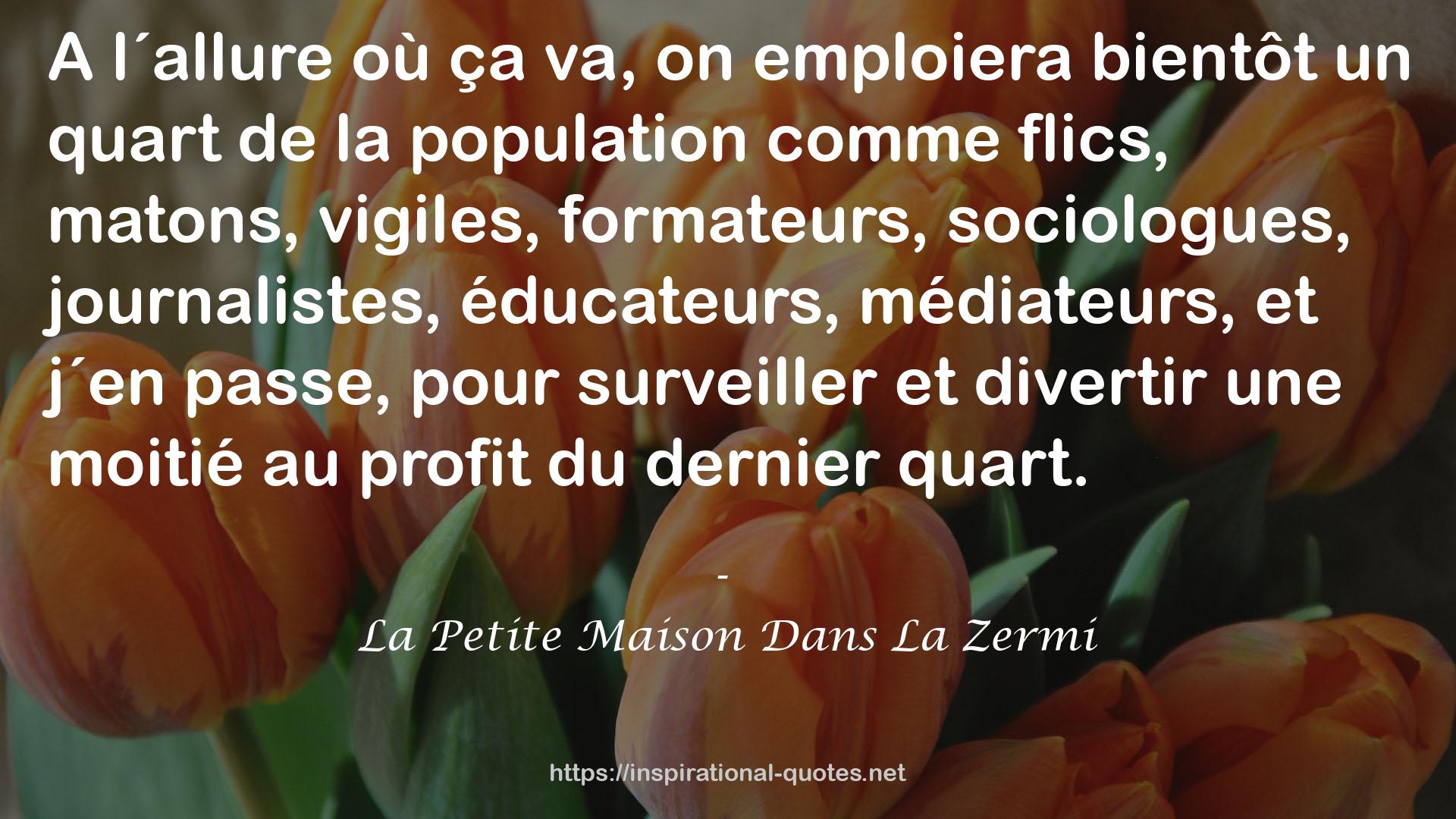 La Petite Maison Dans La Zermi QUOTES