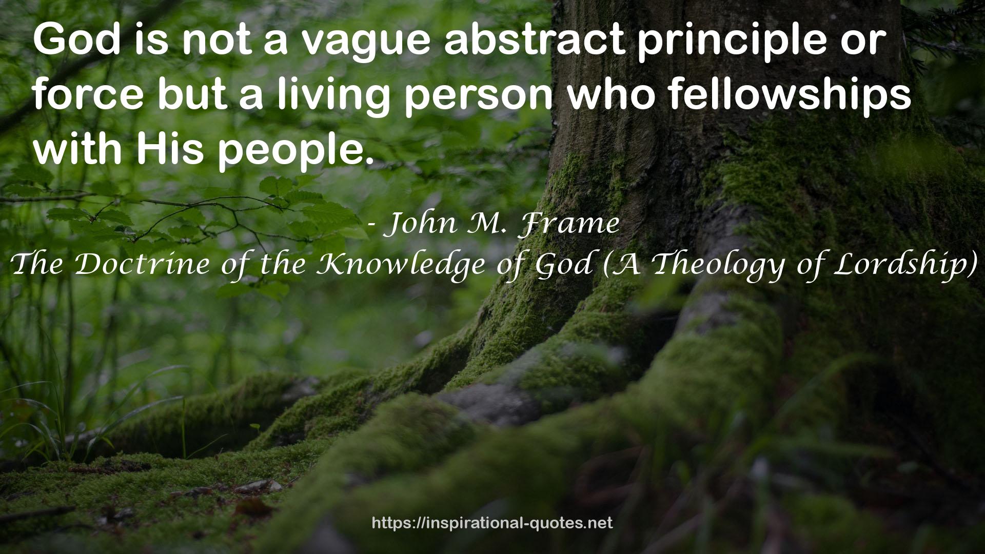 The Doctrine of the Knowledge of God (A Theology of Lordship) QUOTES