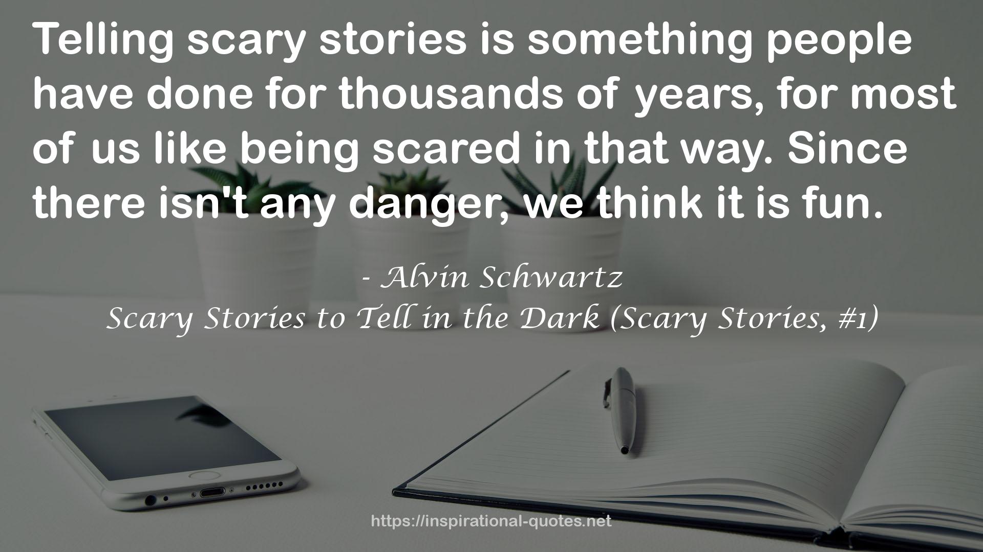 Scary Stories to Tell in the Dark (Scary Stories, #1) QUOTES