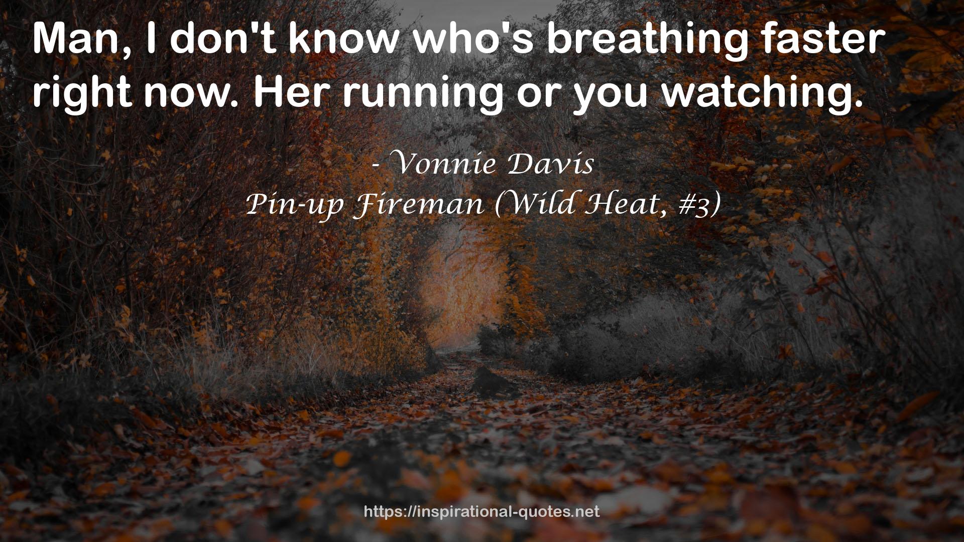 Pin-up Fireman (Wild Heat, #3) QUOTES