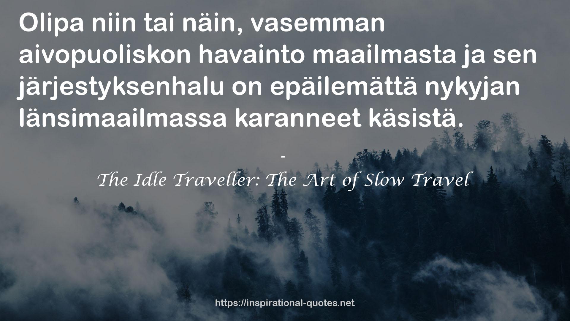 The Idle Traveller: The Art of Slow Travel QUOTES