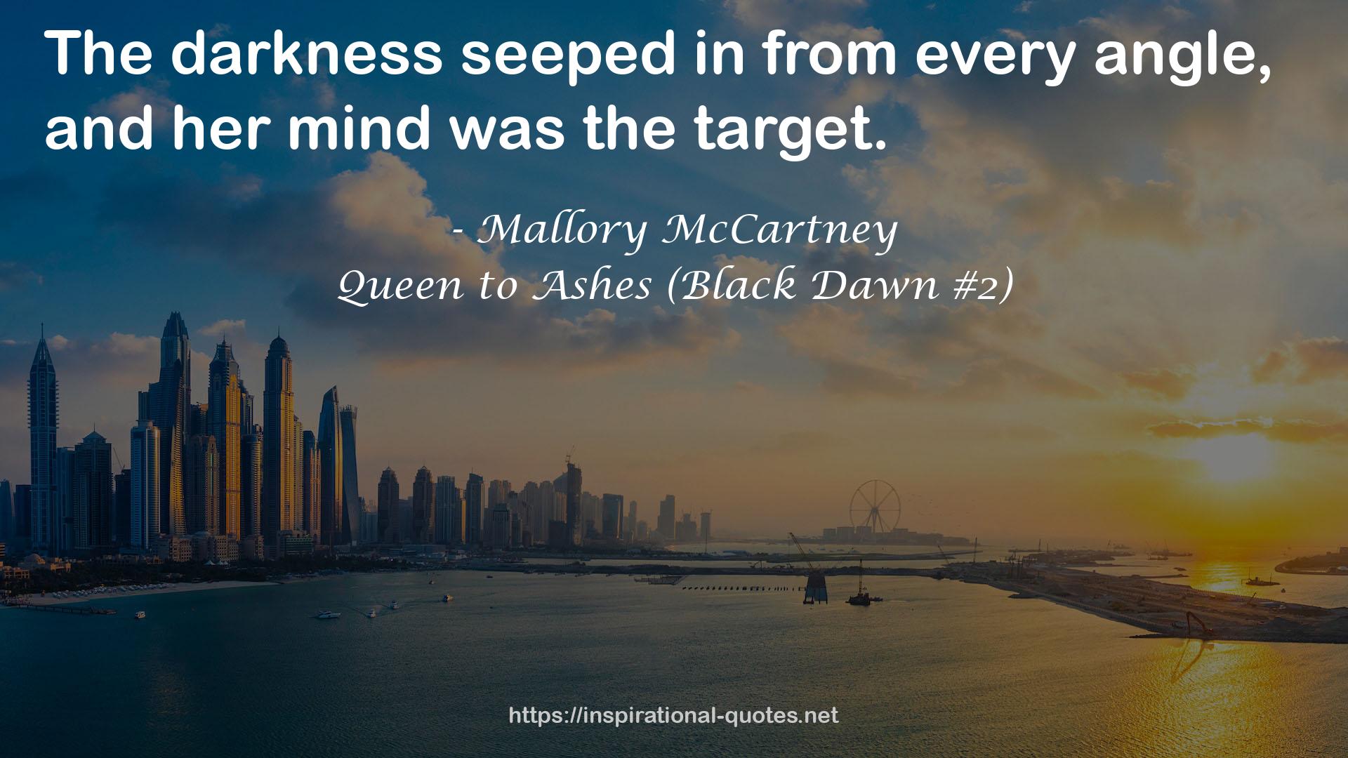 Queen to Ashes (Black Dawn #2) QUOTES