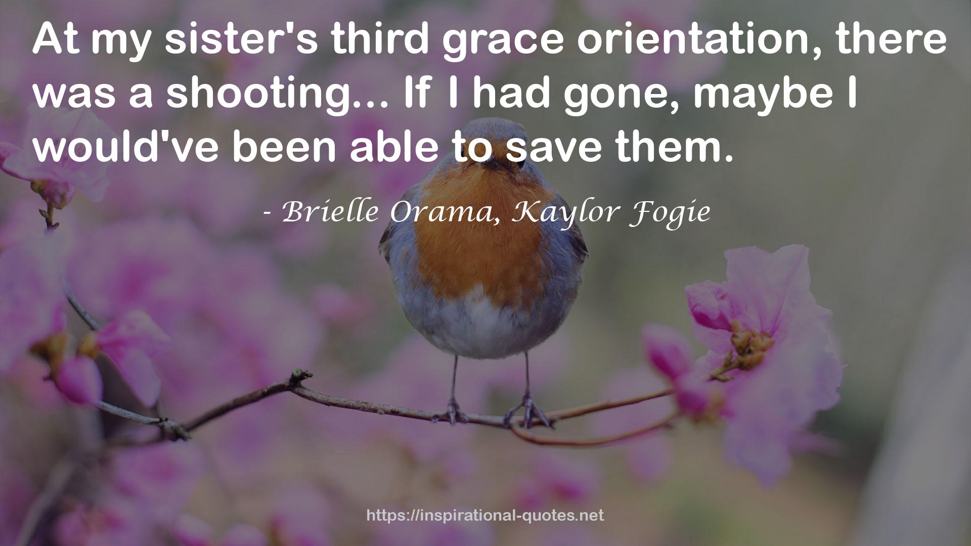 Brielle Orama, Kaylor Fogie QUOTES