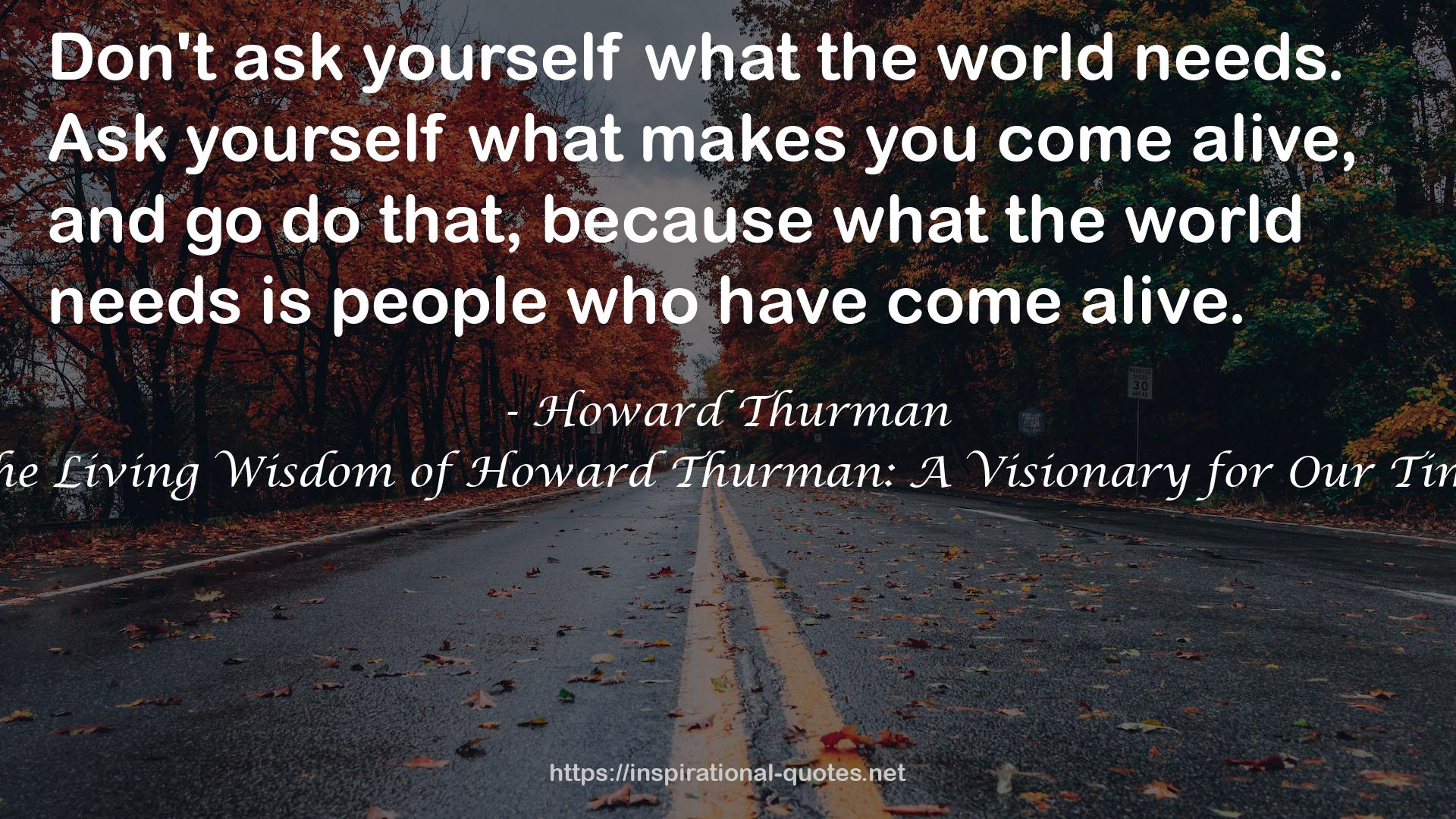 The Living Wisdom of Howard Thurman: A Visionary for Our Time QUOTES