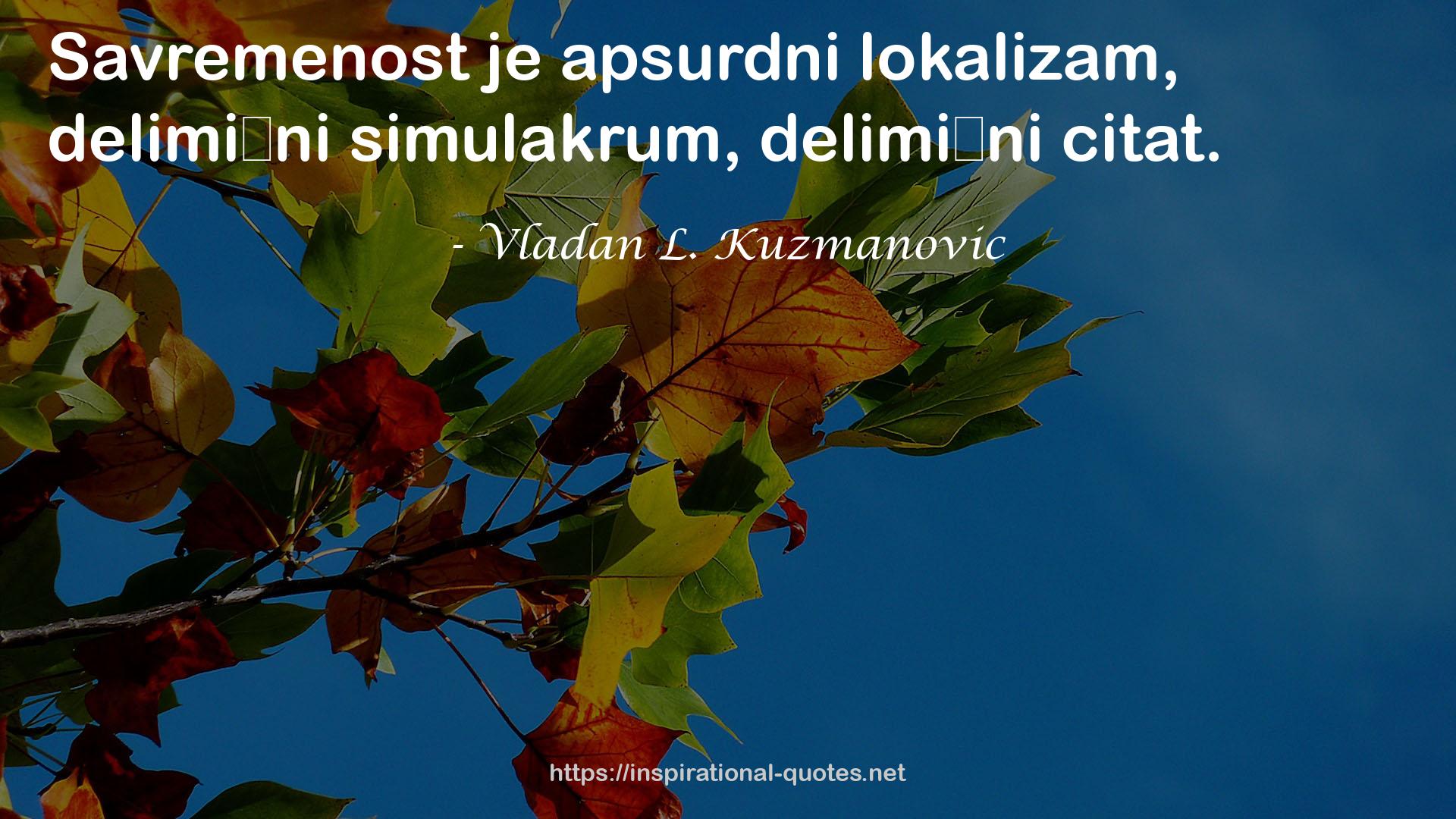 Vladan L. Kuzmanovic QUOTES