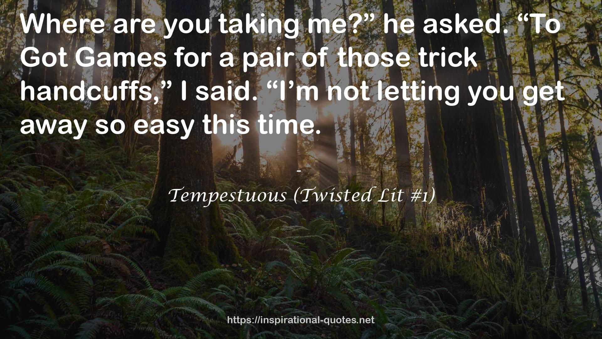 Tempestuous (Twisted Lit #1) QUOTES