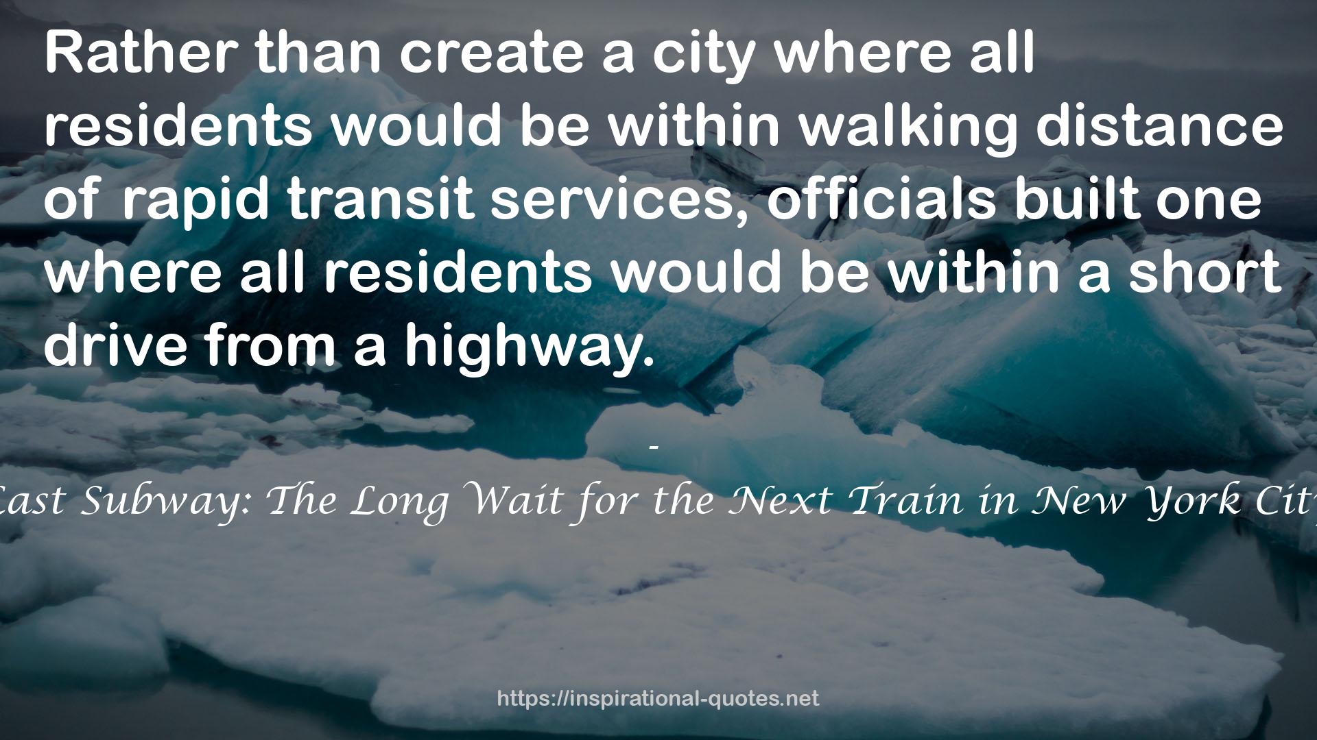 Last Subway: The Long Wait for the Next Train in New York City QUOTES