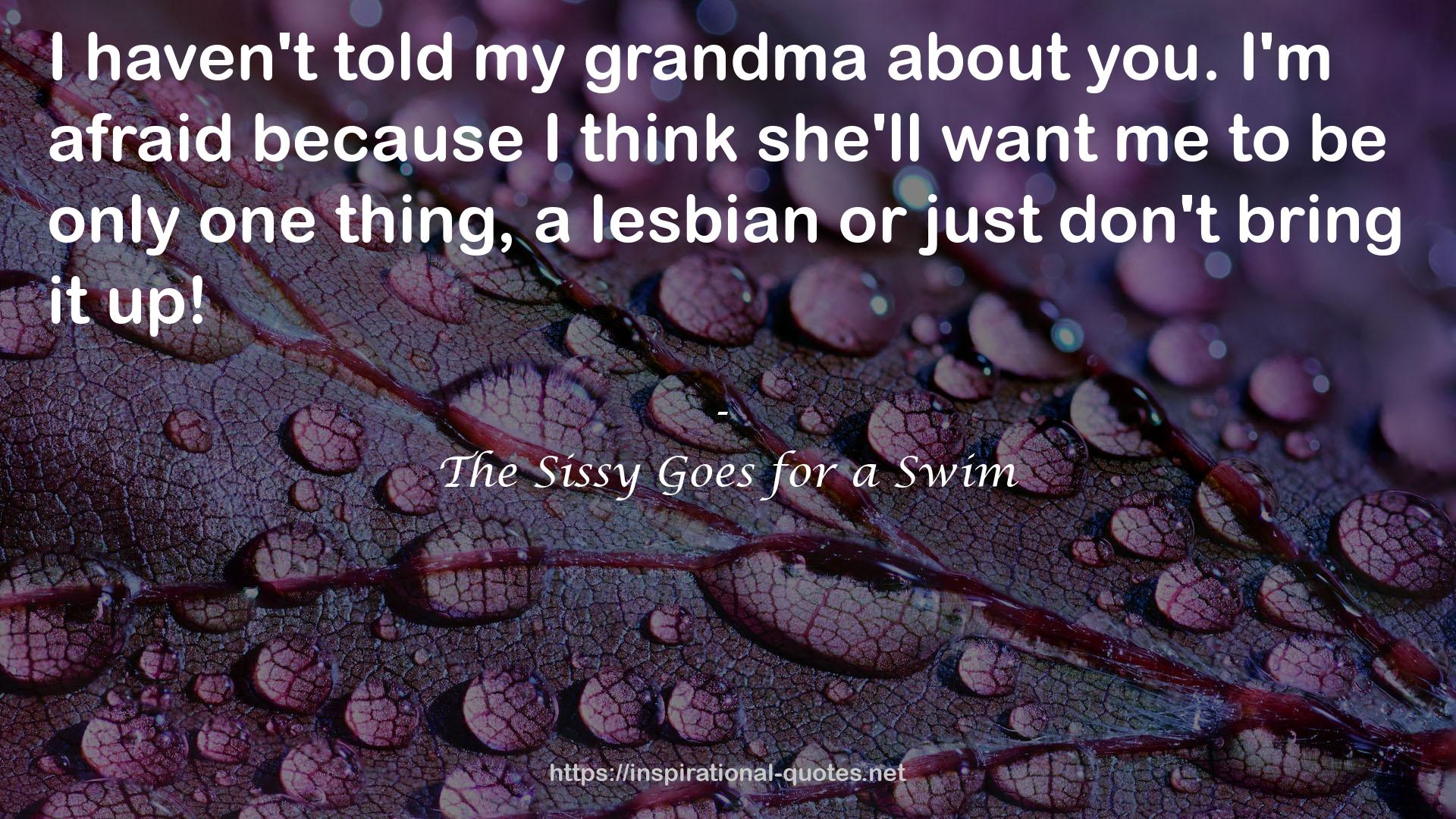 The Sissy Goes for a Swim QUOTES