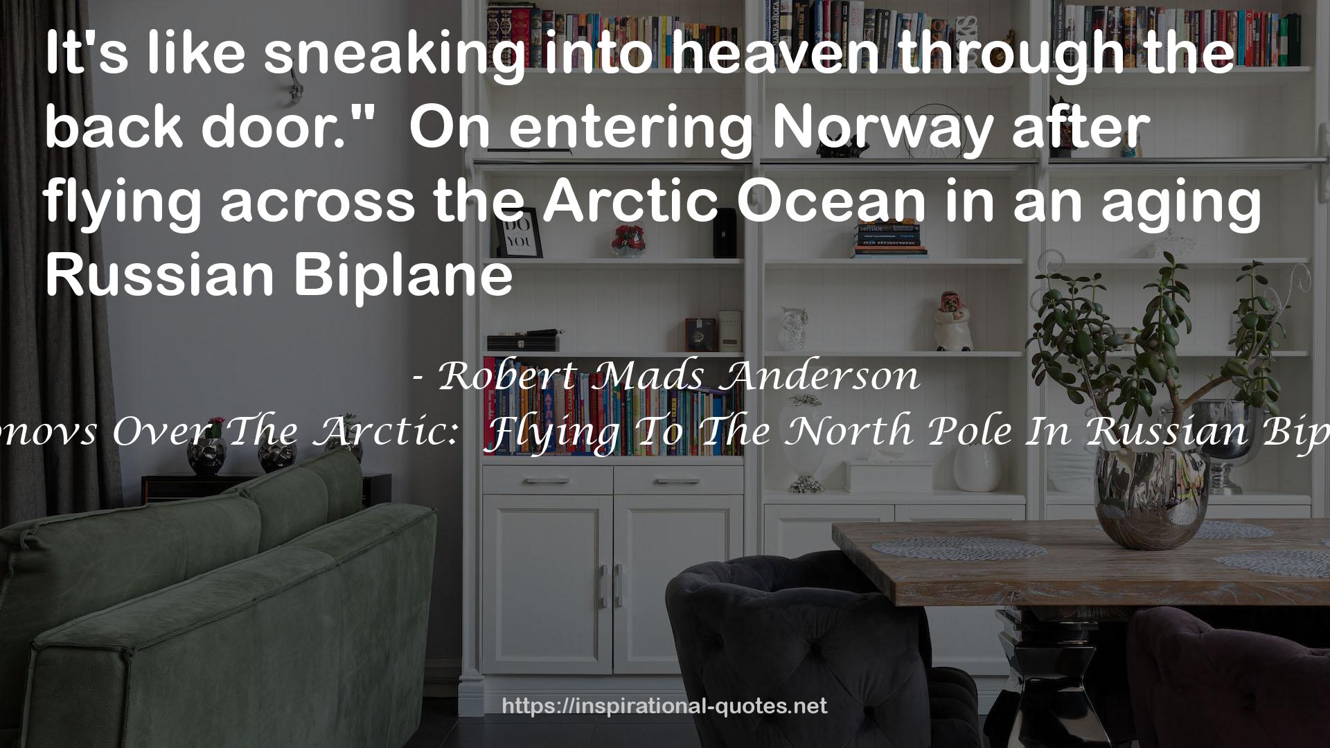 Antonovs Over The Arctic:  Flying To The North Pole In Russian Biplanes QUOTES