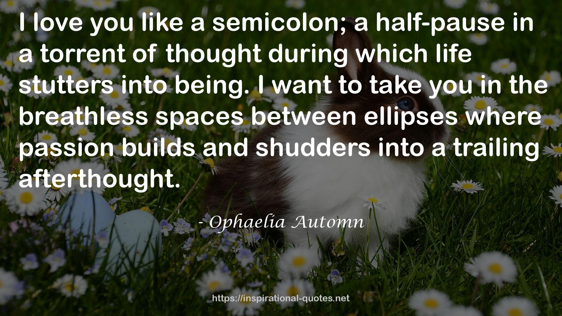 Ophaelia Automn QUOTES