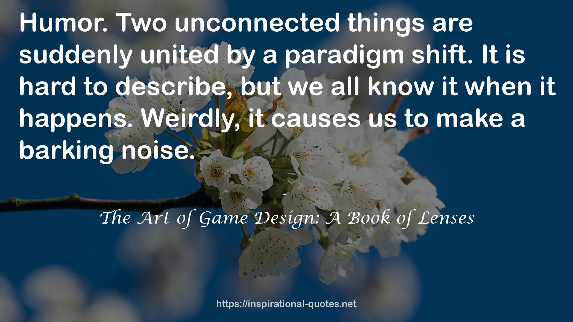 The Art of Game Design: A Book of Lenses QUOTES