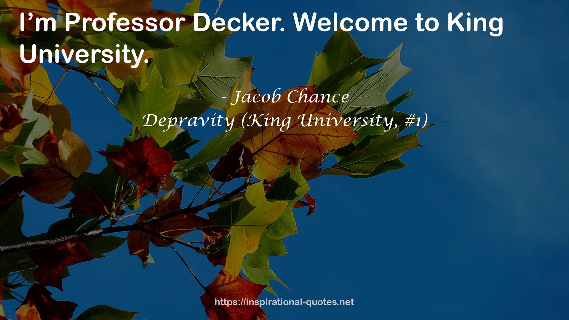 Depravity (King University, #1) QUOTES