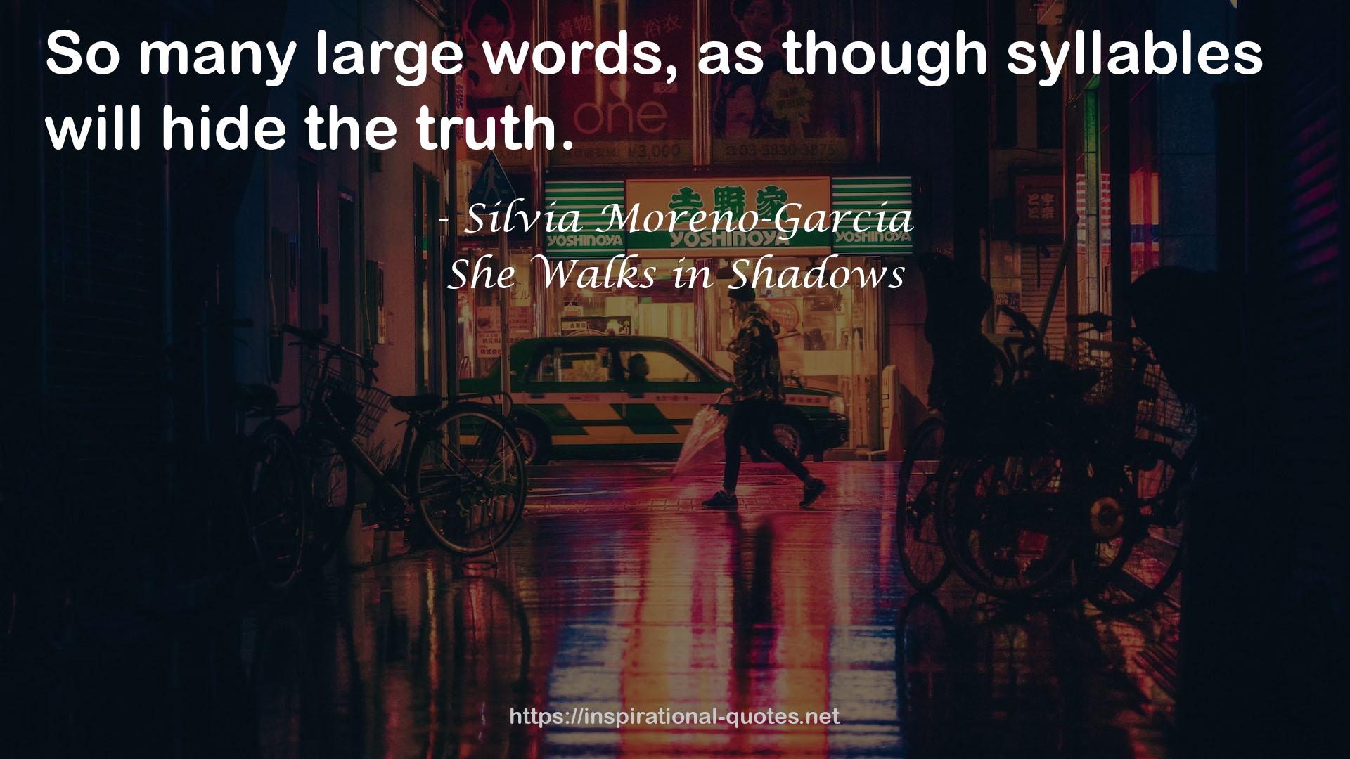 She Walks in Shadows QUOTES