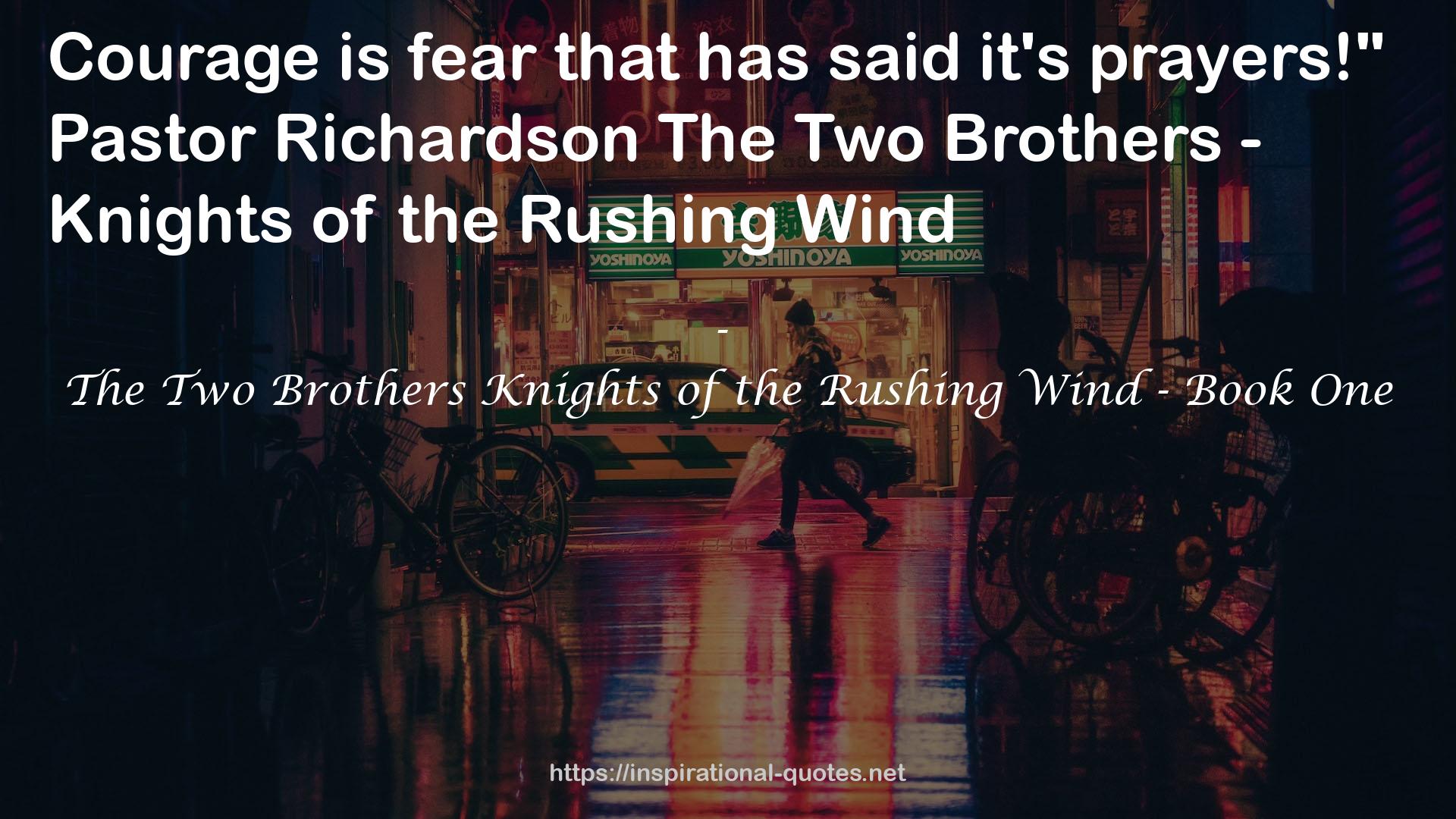 The Two Brothers Knights of the Rushing Wind - Book One QUOTES
