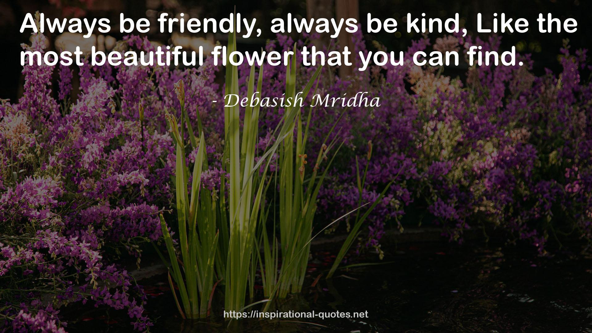 the most beautiful flower  QUOTES