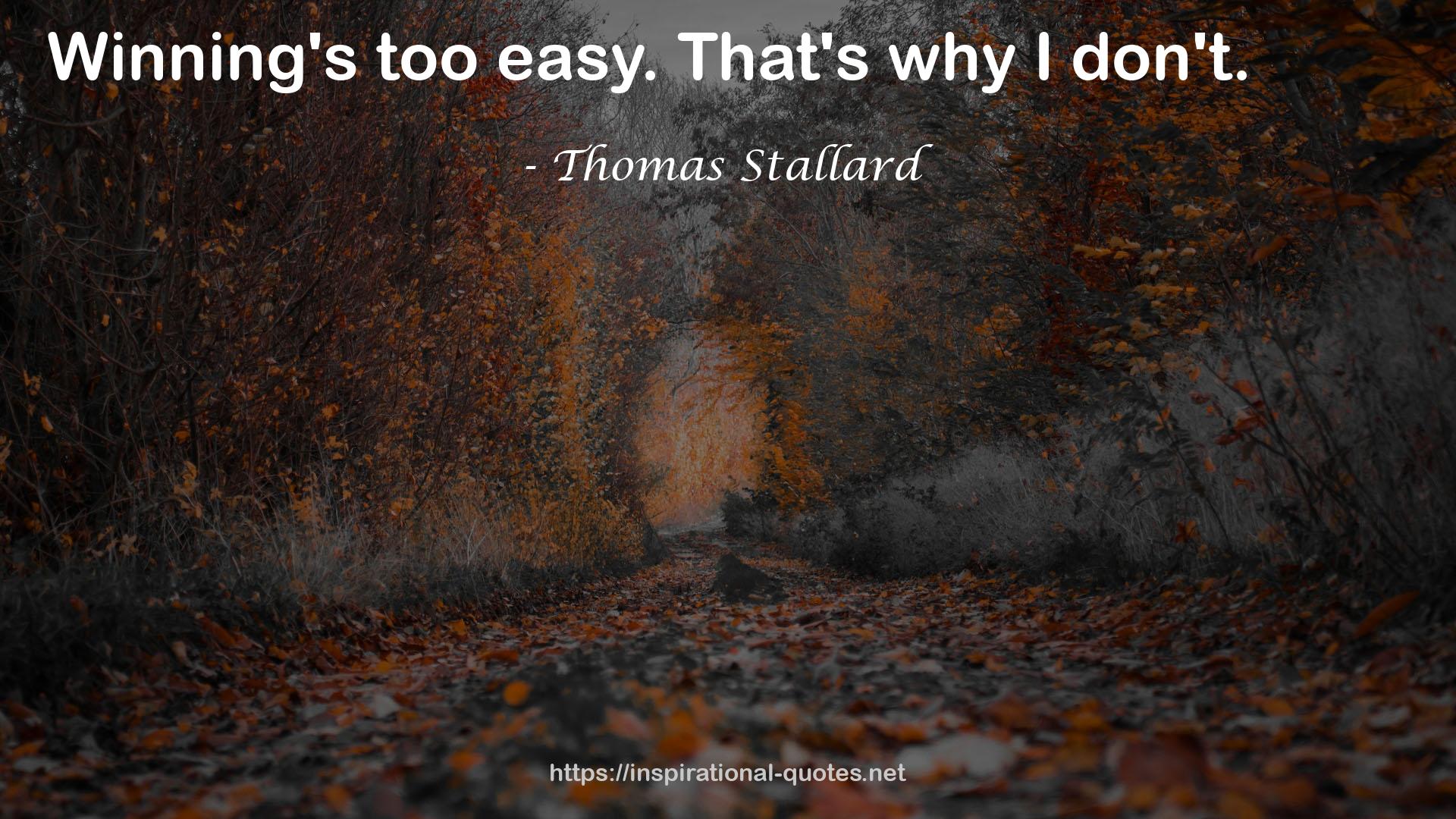 Thomas Stallard QUOTES