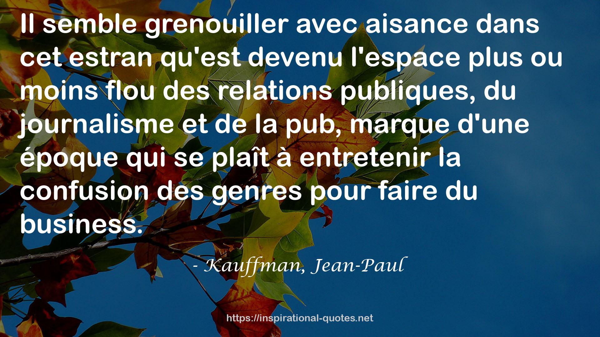 Kauffman, Jean-Paul QUOTES