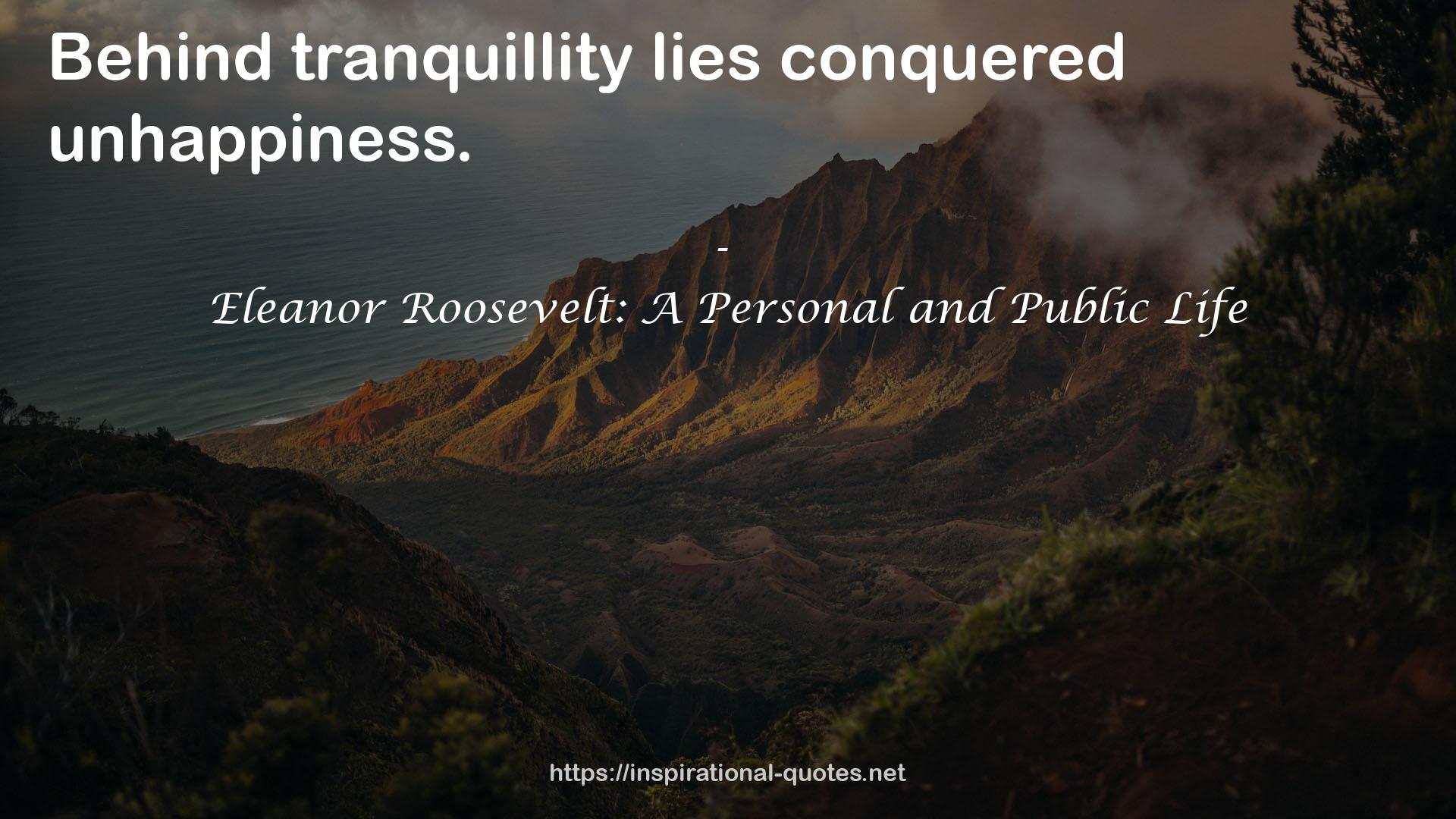 Eleanor Roosevelt: A Personal and Public Life QUOTES
