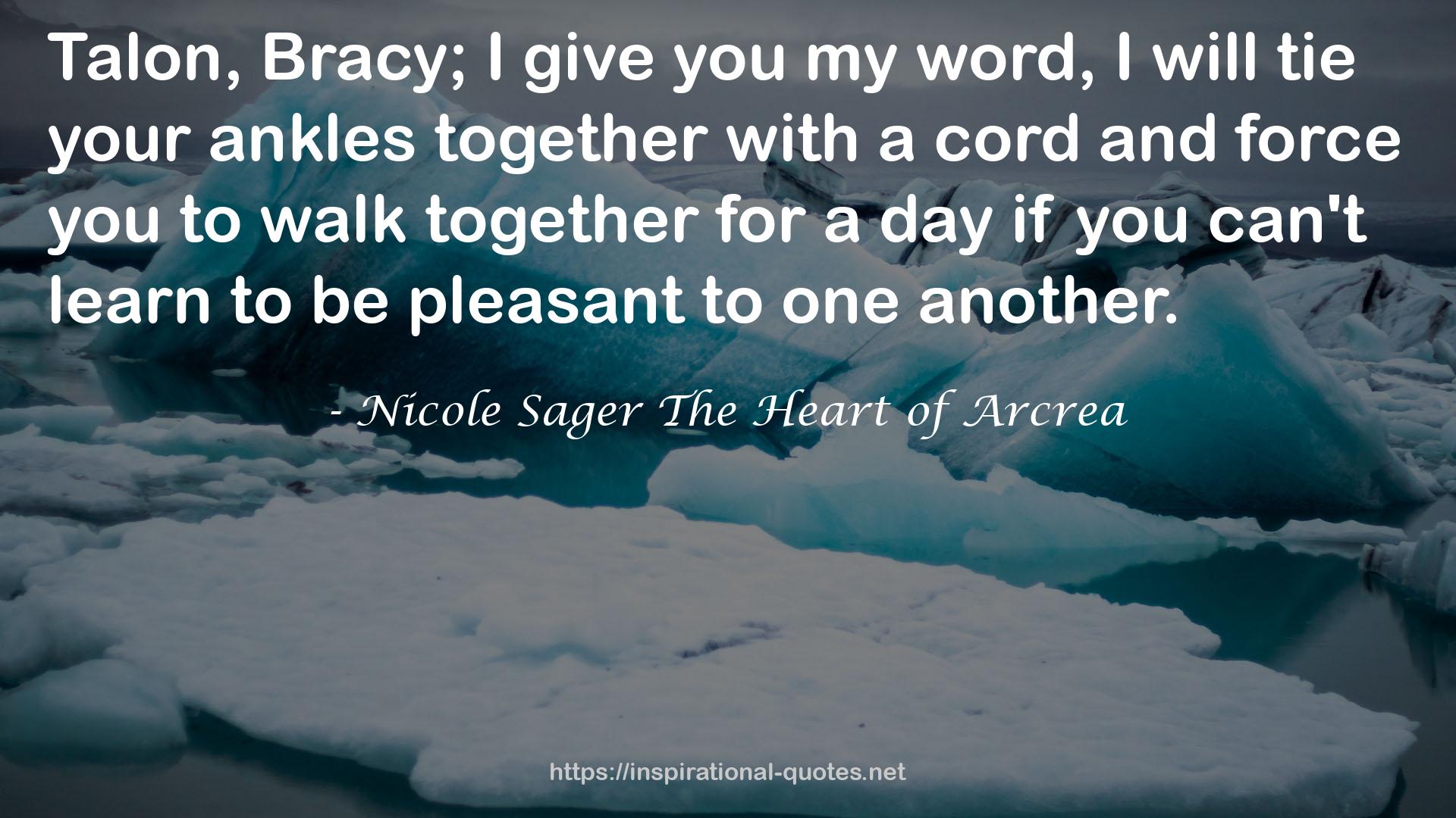 Nicole Sager The Heart of Arcrea QUOTES