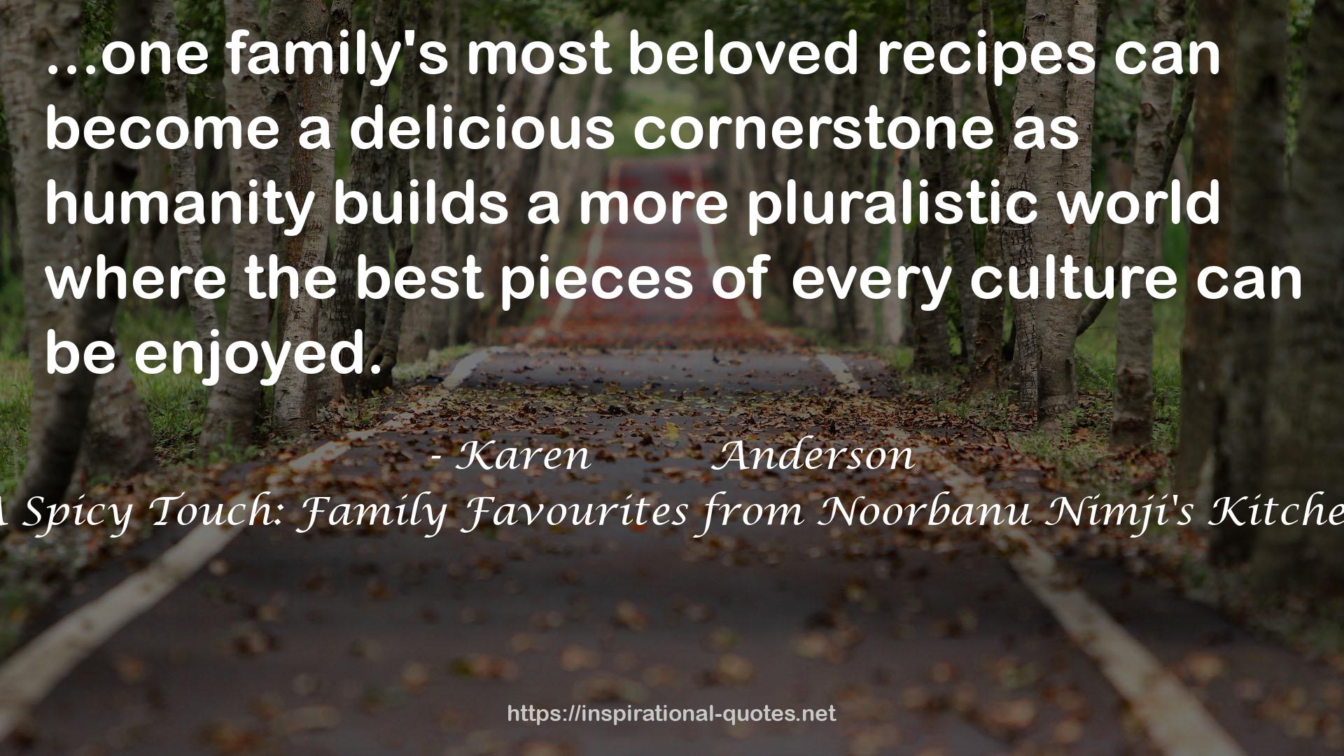 A Spicy Touch: Family Favourites from Noorbanu Nimji's Kitchen QUOTES
