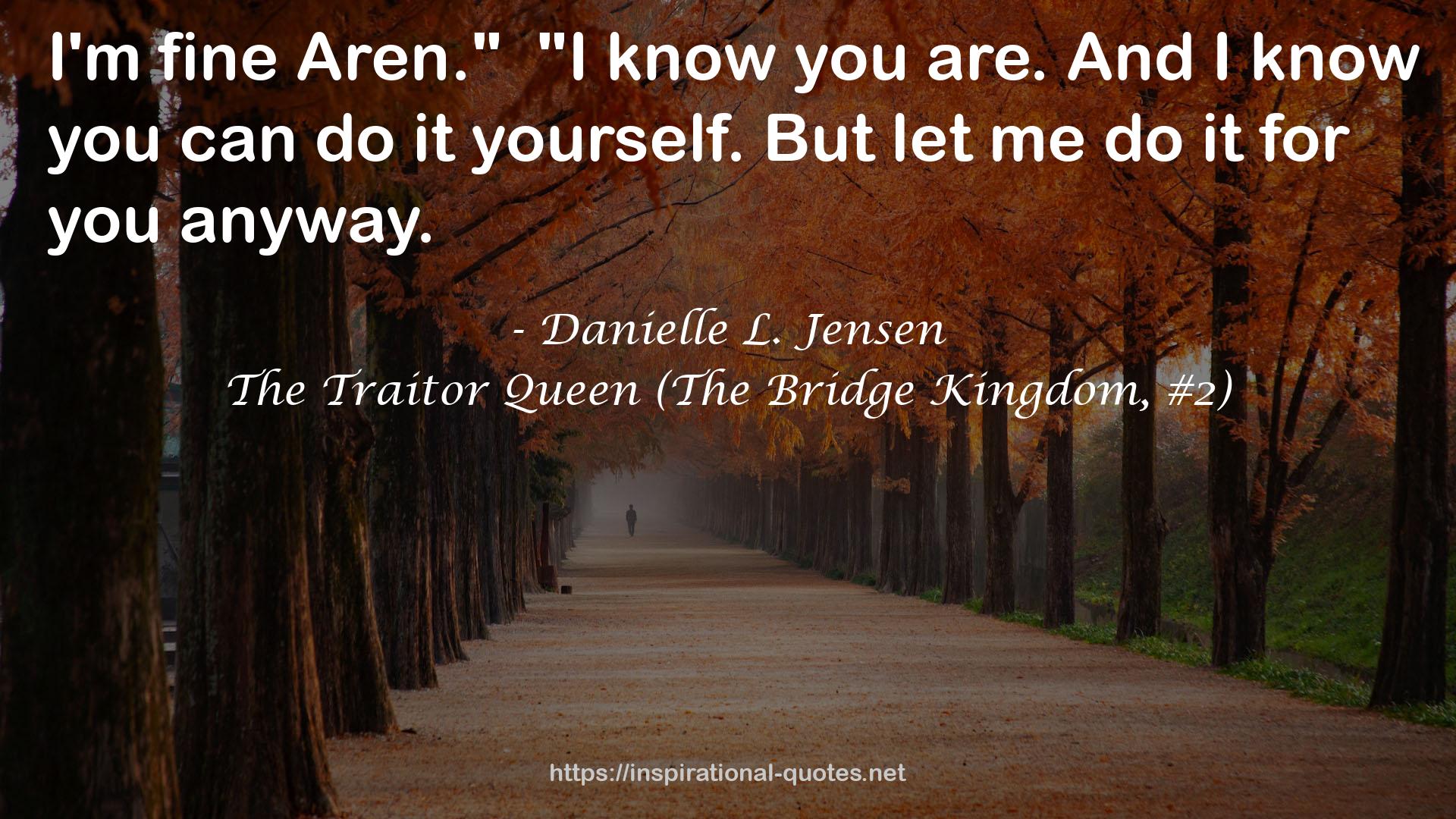 The Traitor Queen (The Bridge Kingdom, #2) QUOTES