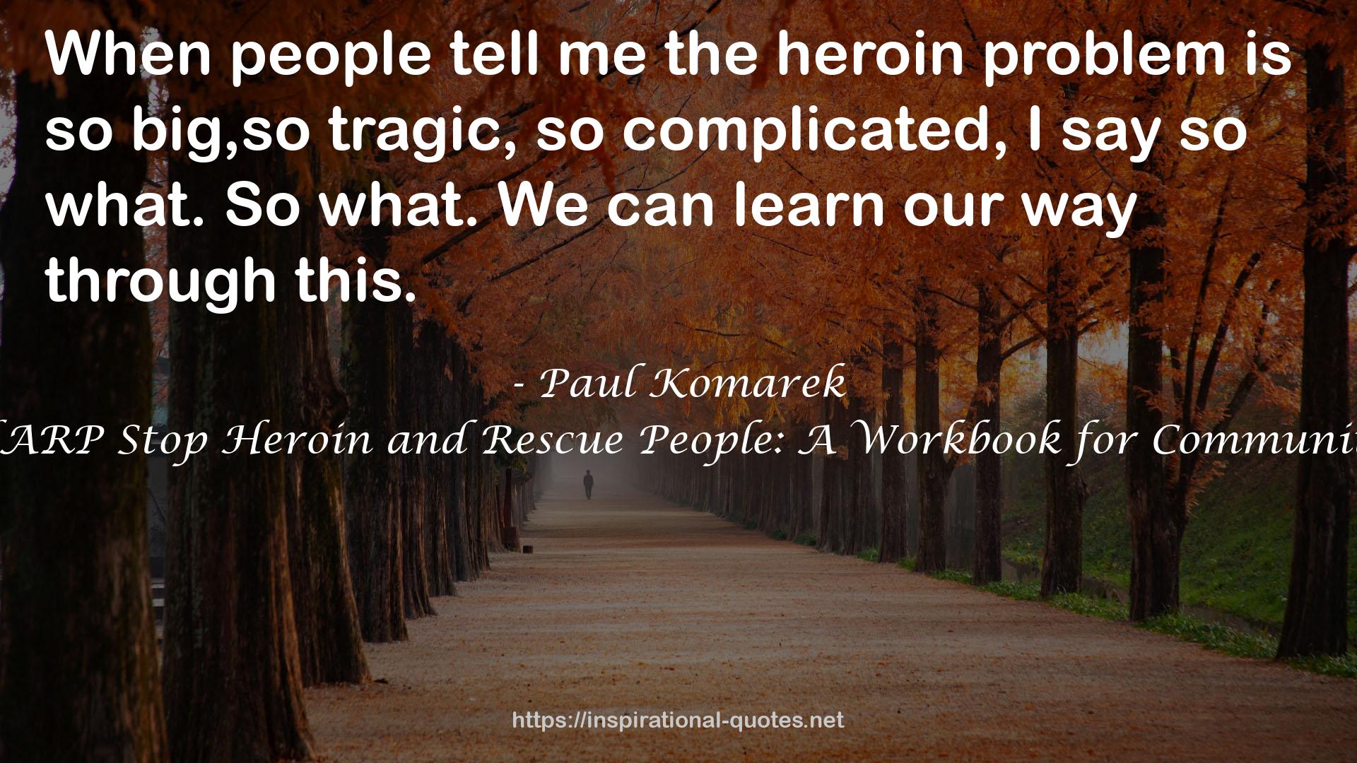 SHARP Stop Heroin and Rescue People: A Workbook for Communities QUOTES