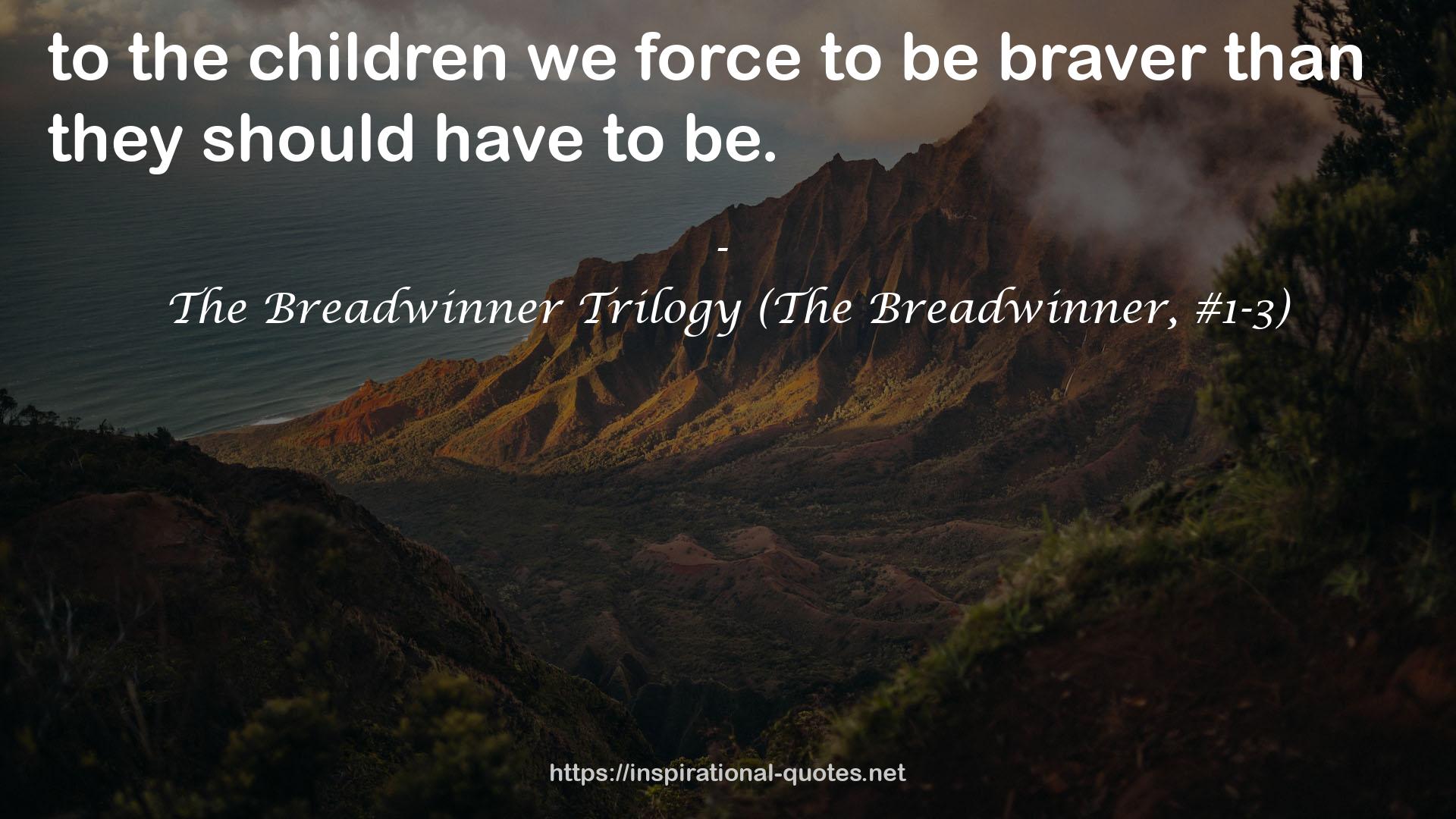 The Breadwinner Trilogy (The Breadwinner, #1-3) QUOTES