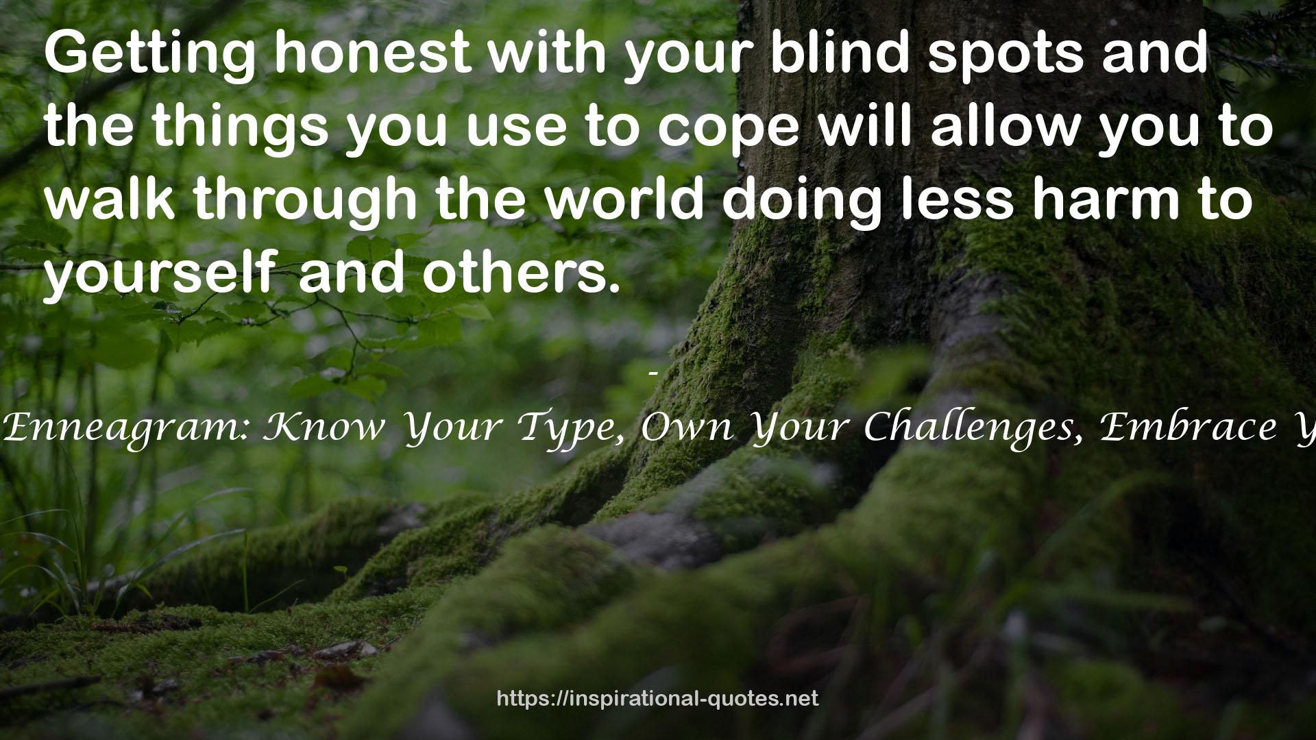 The Honest Enneagram: Know Your Type, Own Your Challenges, Embrace Your Growth QUOTES