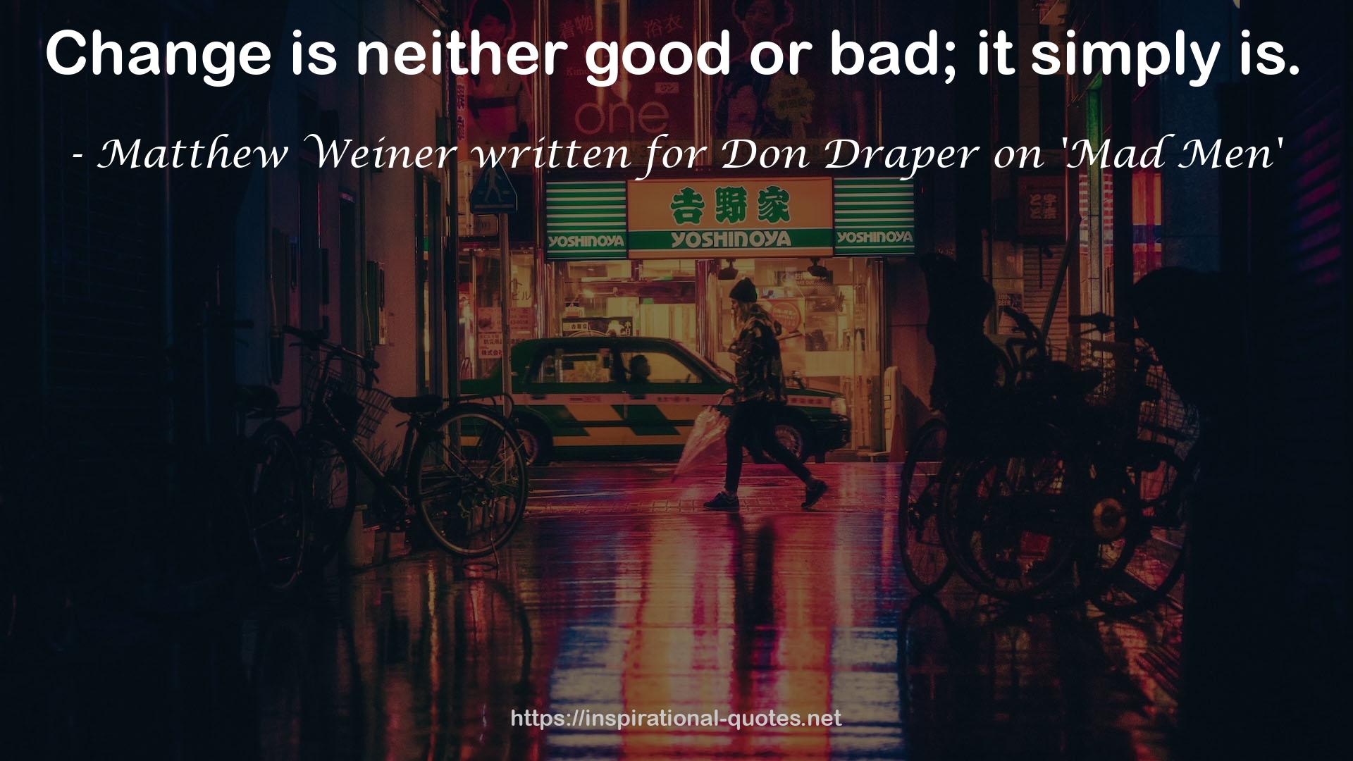 Matthew Weiner written for Don Draper on 'Mad Men' QUOTES