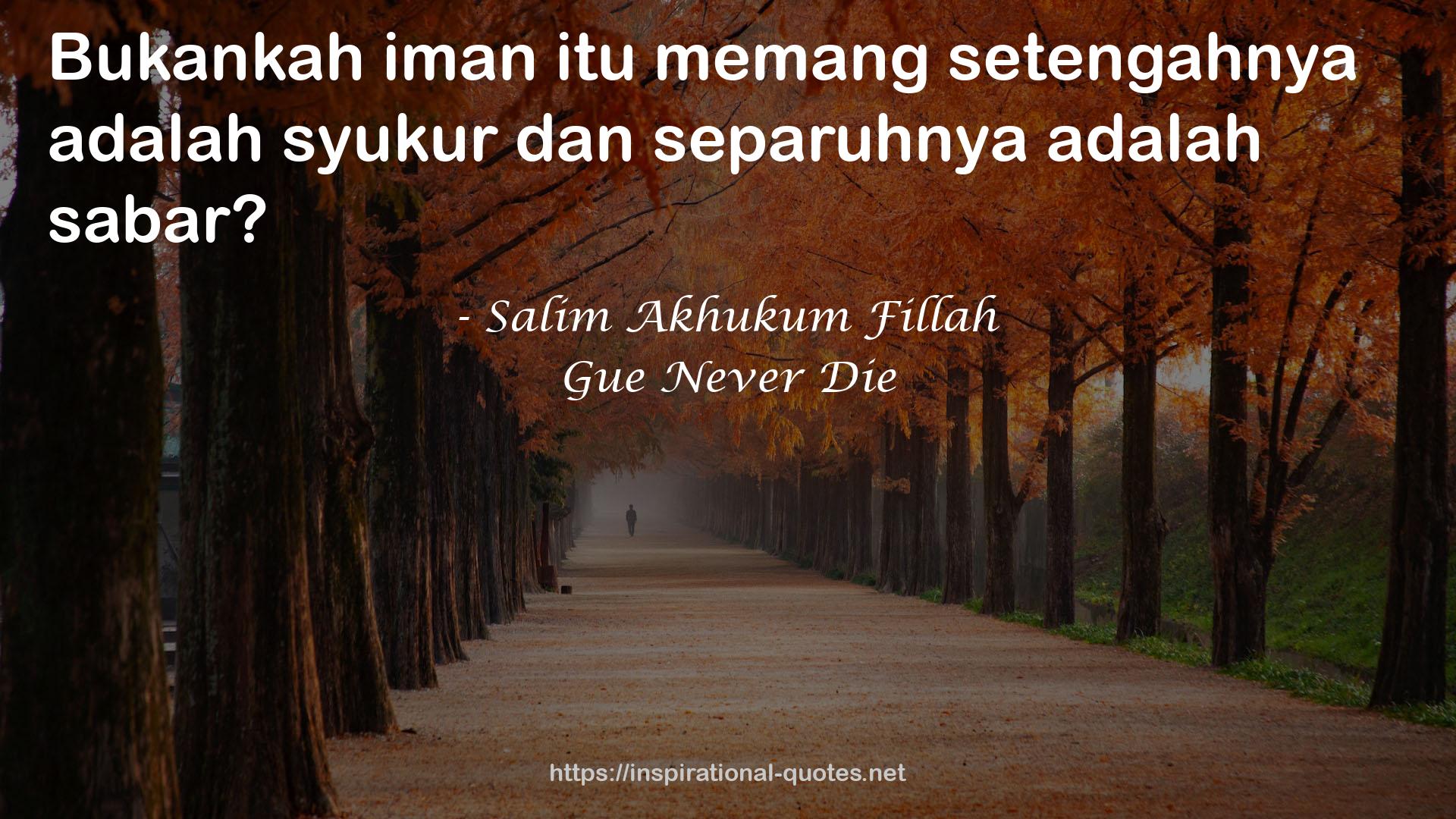 Gue Never Die QUOTES