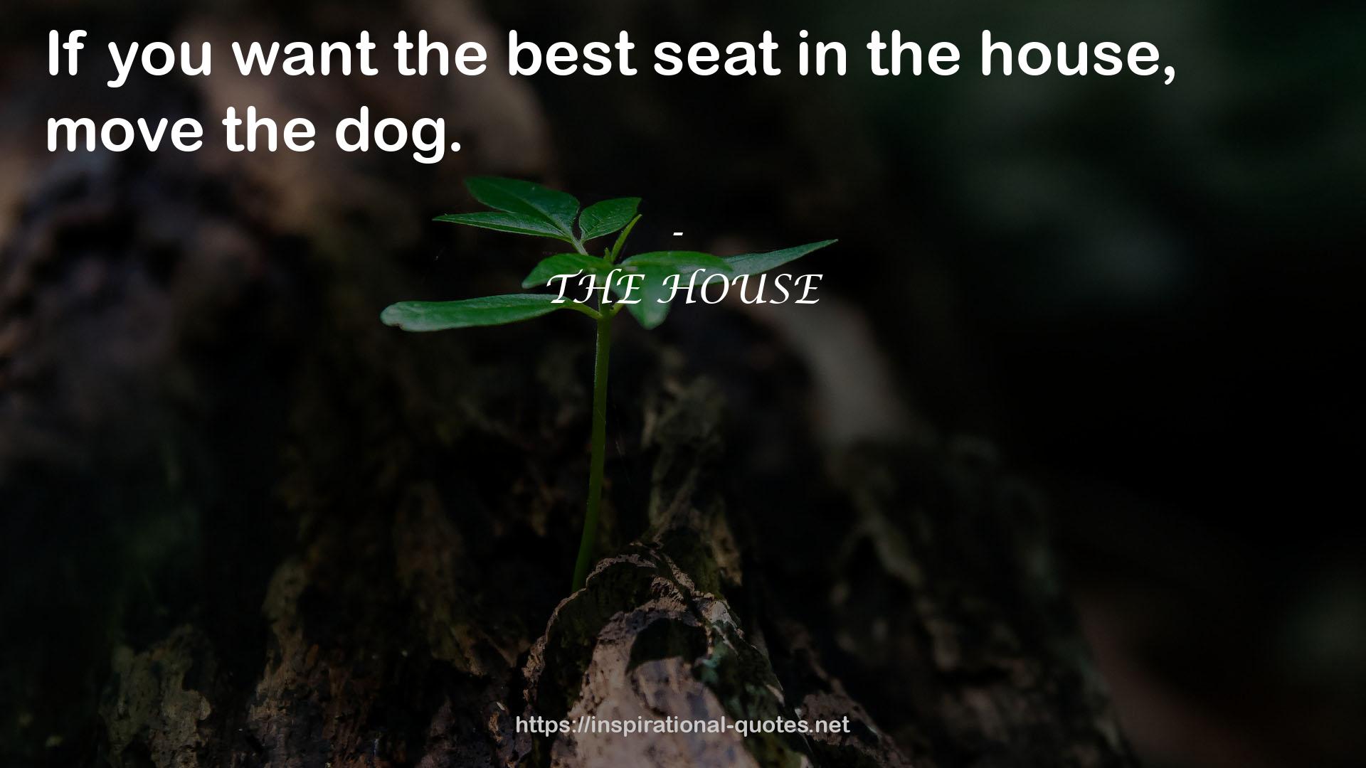 THE HOUSE QUOTES
