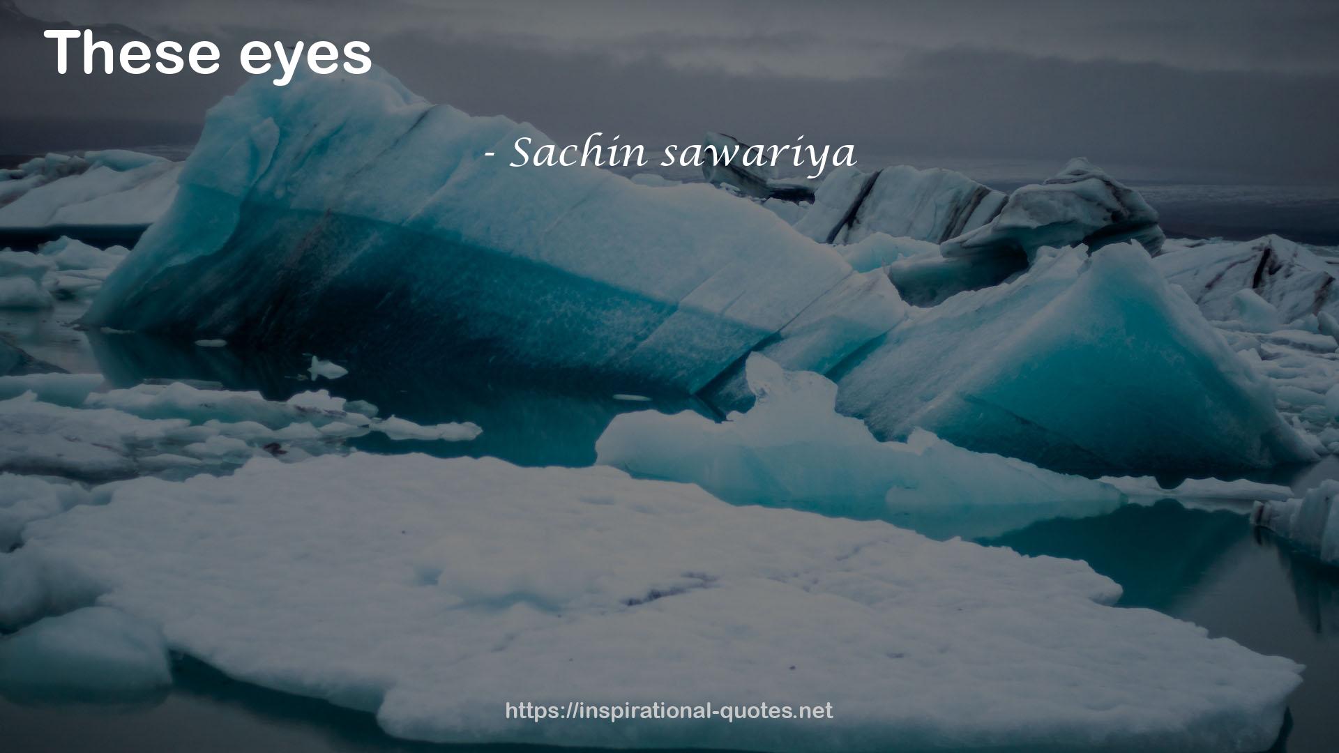 Sachin sawariya QUOTES