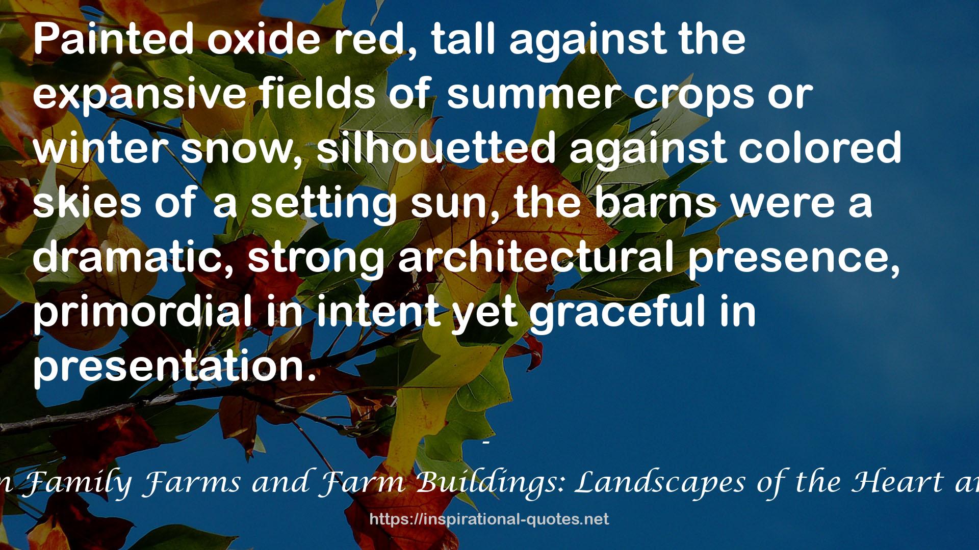 Michigan Family Farms and Farm Buildings: Landscapes of the Heart and Mind QUOTES