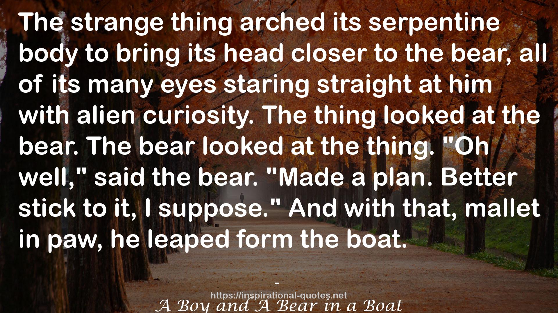A Boy and A Bear in a Boat QUOTES