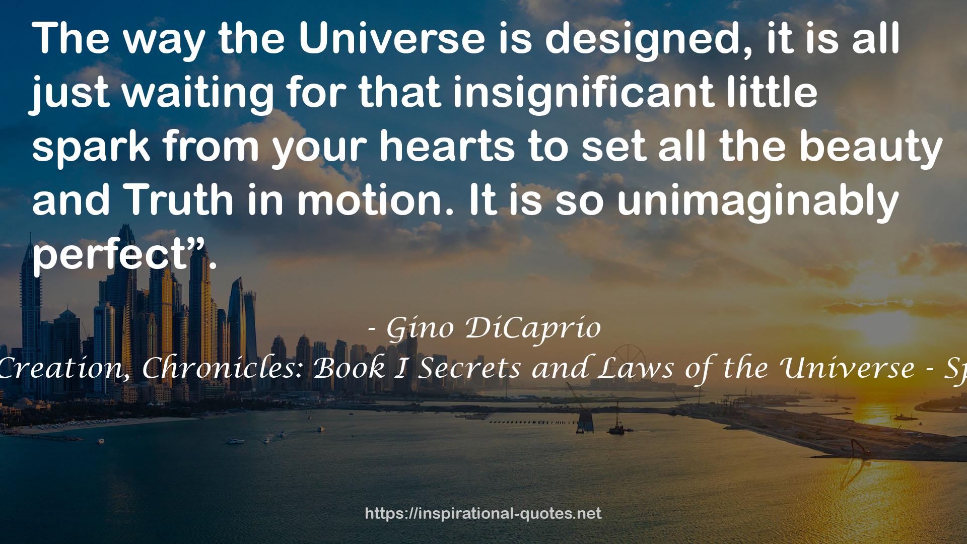 The Universal Law of Creation, Chronicles: Book I Secrets and Laws of the Universe - Special Updated Edition QUOTES