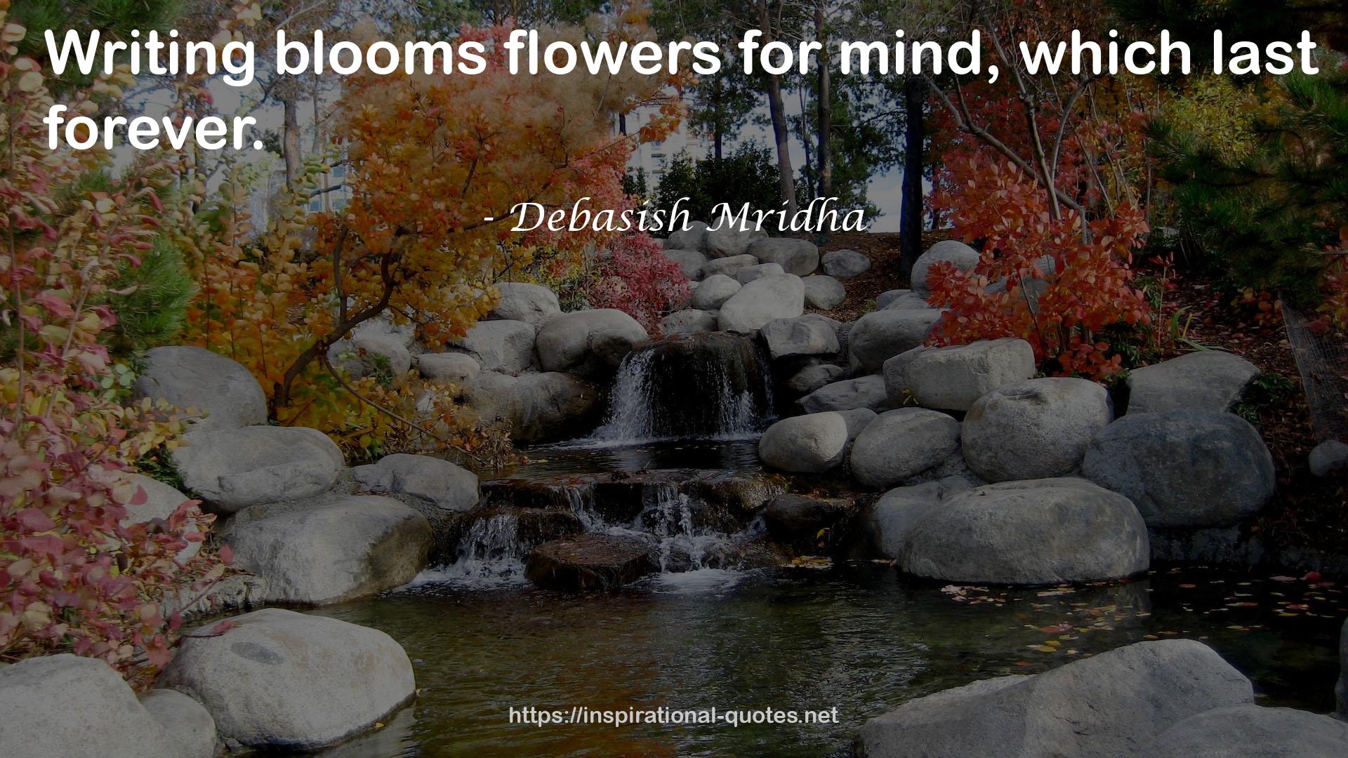 blooms flowers  QUOTES