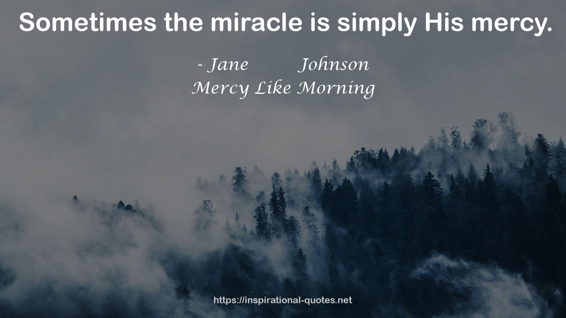 Mercy Like Morning QUOTES