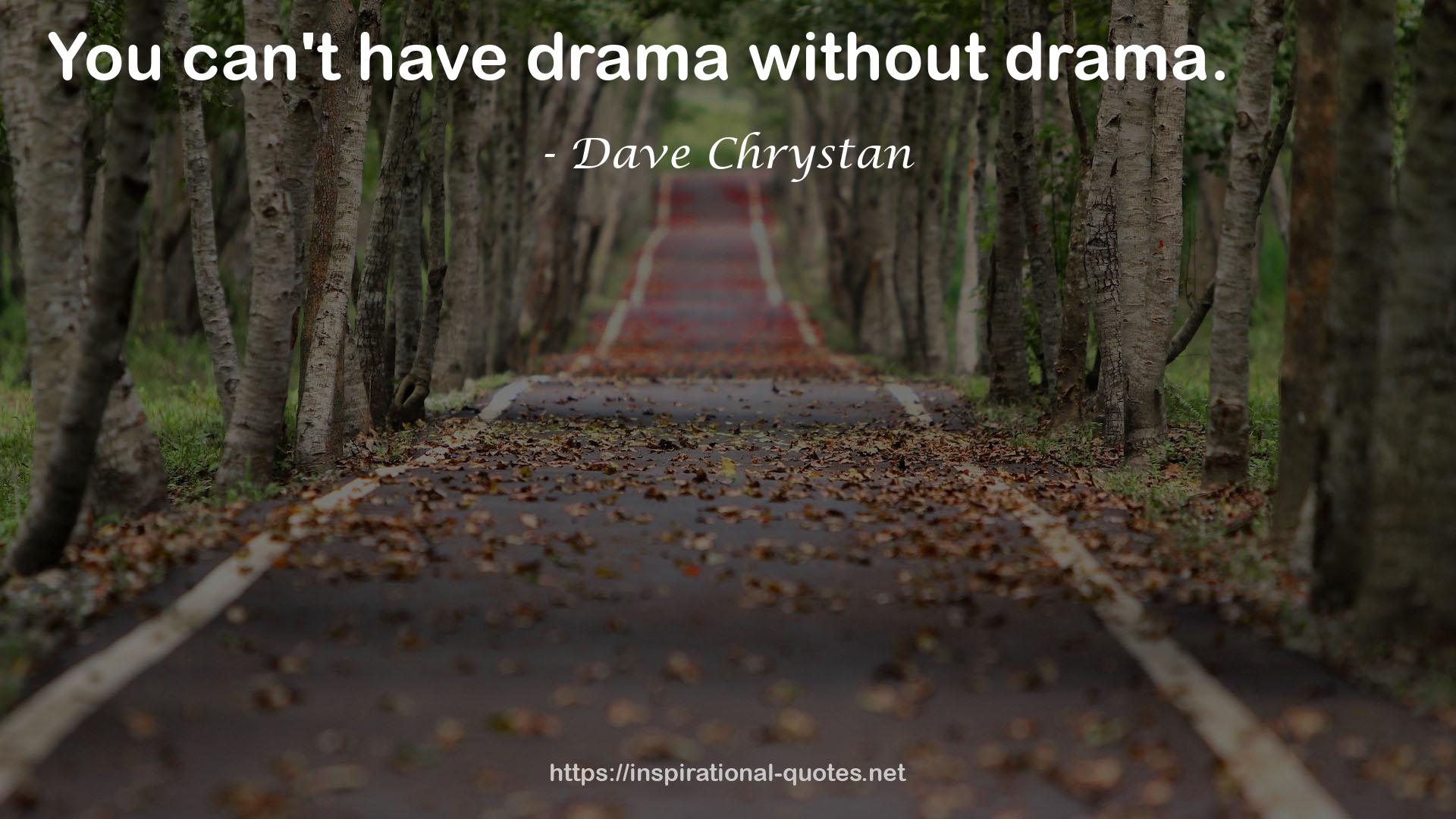 Dave Chrystan QUOTES