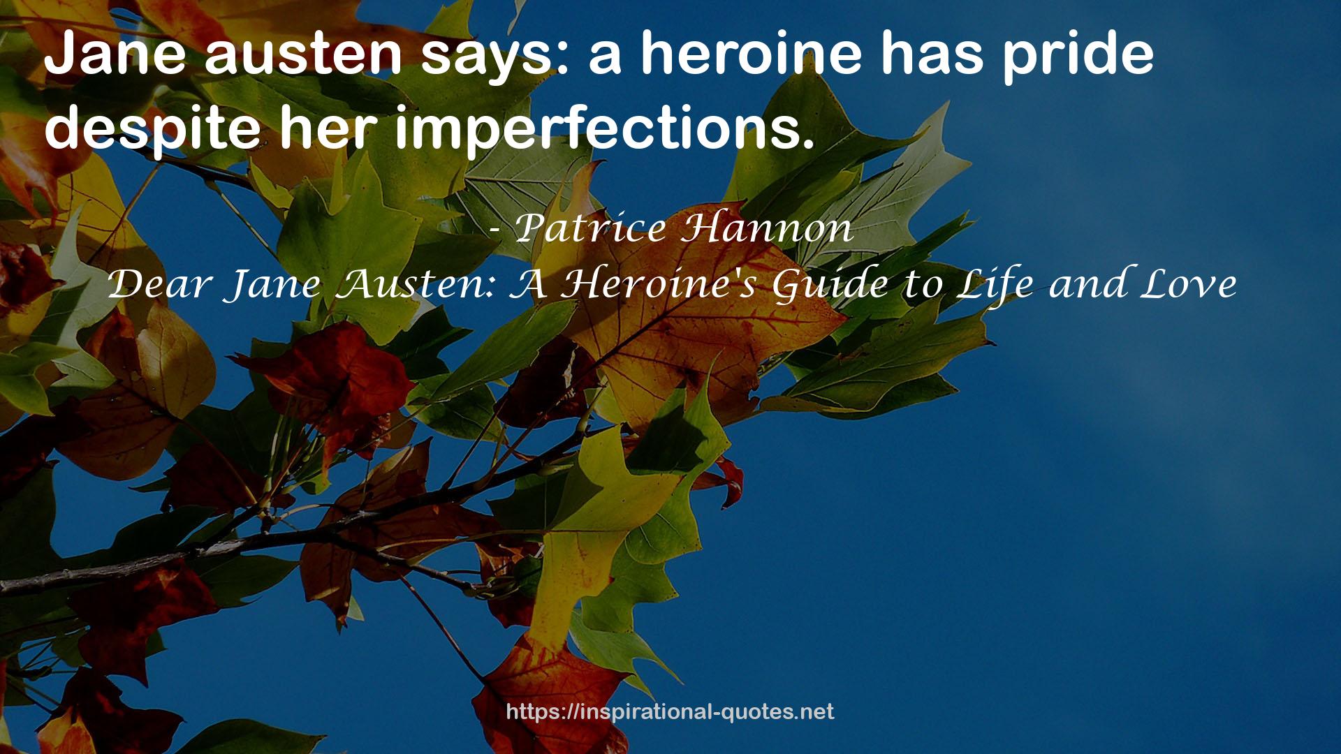 Dear Jane Austen: A Heroine's Guide to Life and Love QUOTES