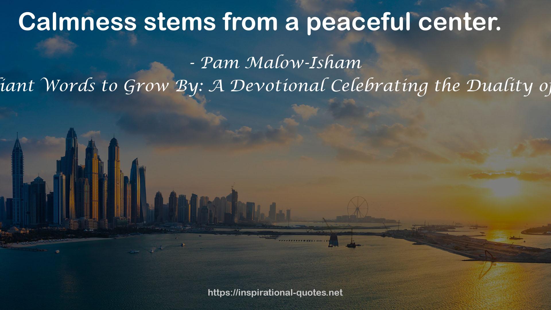 Pam Malow-Isham QUOTES