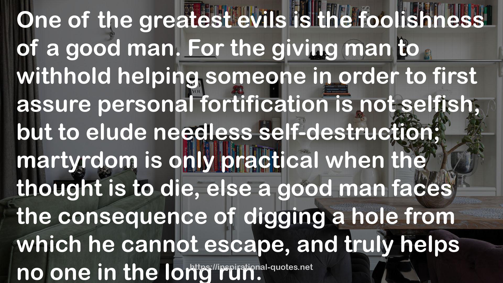 the greatest evils  QUOTES