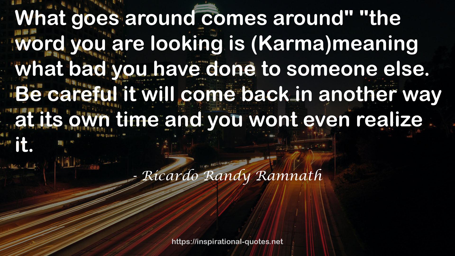 Ricardo Randy Ramnath QUOTES