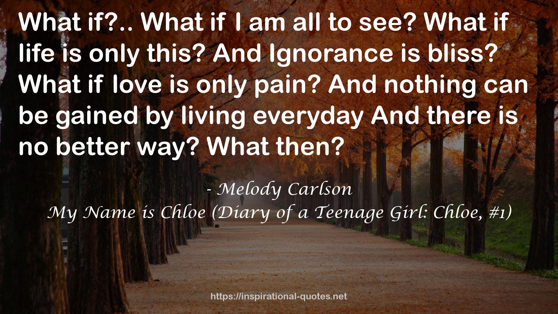 My Name is Chloe (Diary of a Teenage Girl: Chloe, #1) QUOTES