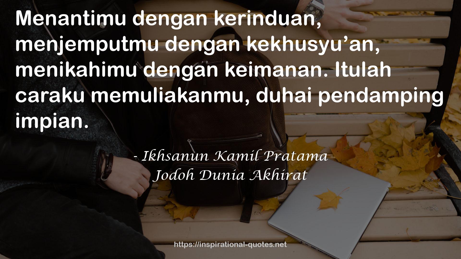 Ikhsanun Kamil Pratama QUOTES