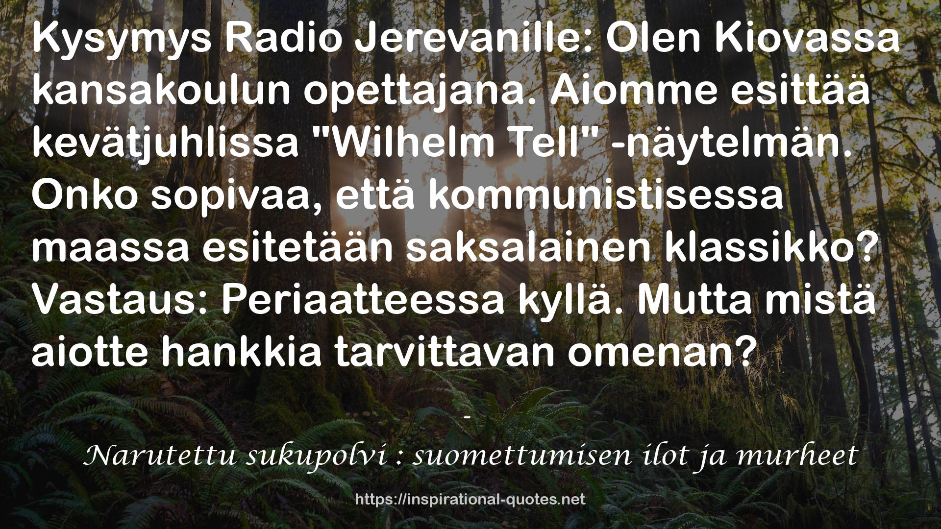 Narutettu sukupolvi : suomettumisen ilot ja murheet QUOTES