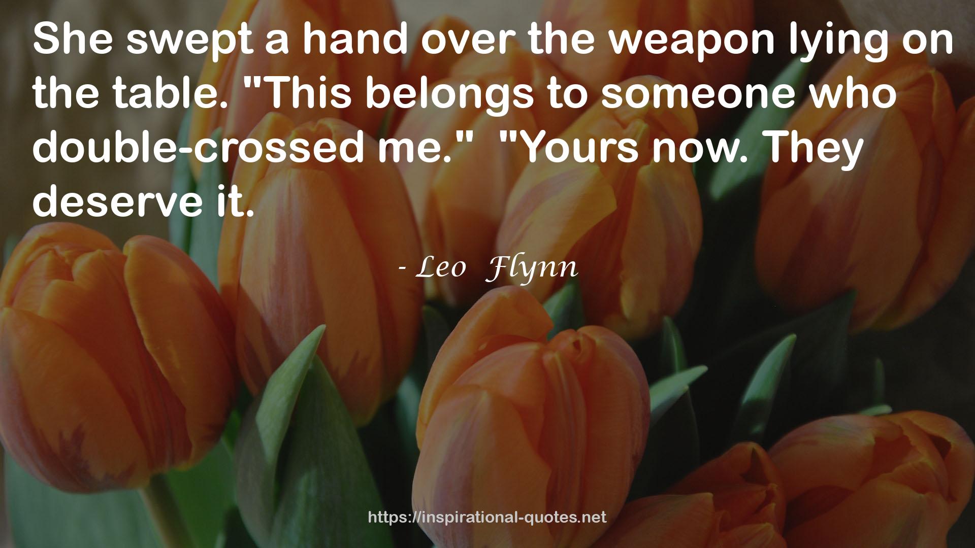 Leo  Flynn QUOTES